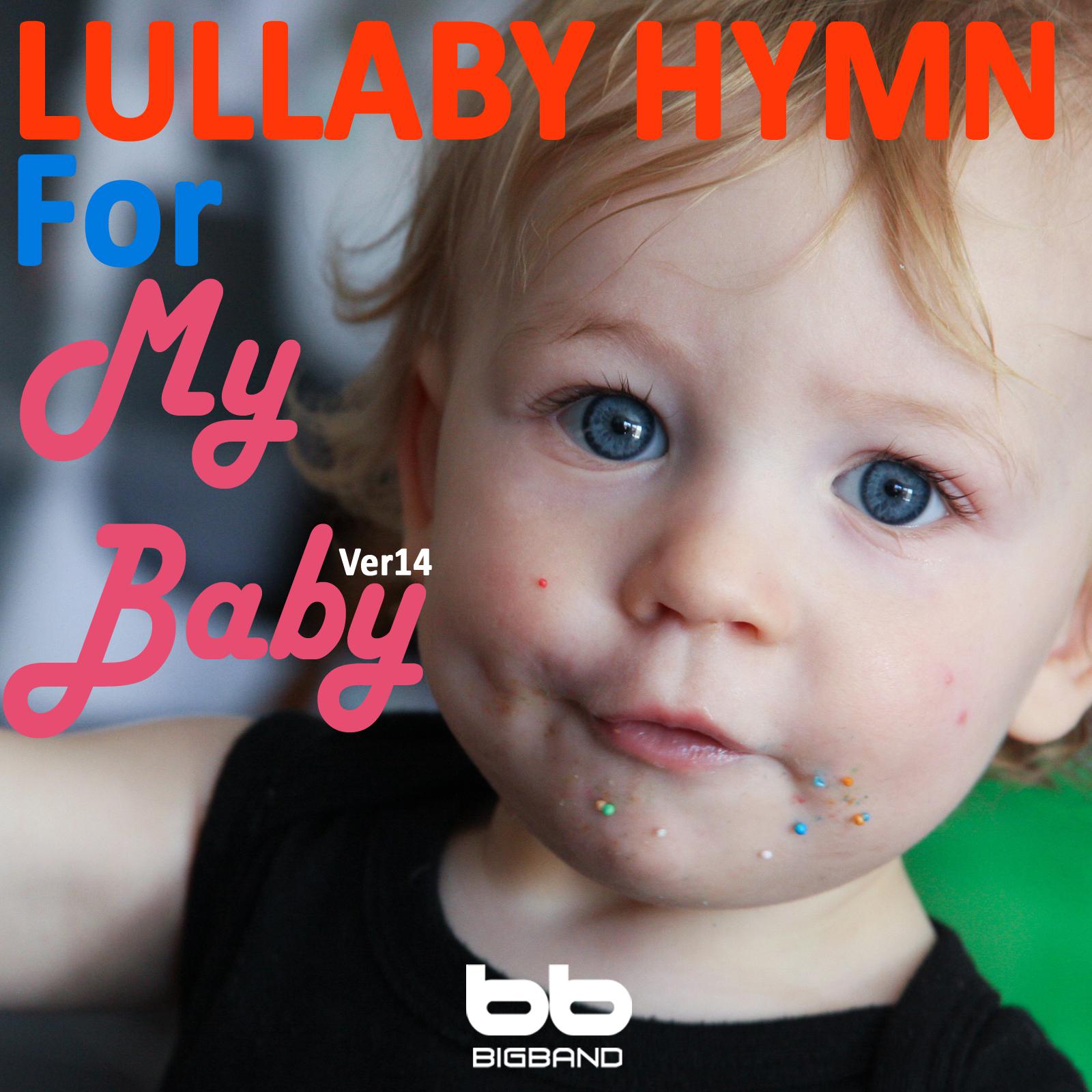 Lullaby Hymn For My Baby, Ver. 14(Prenatal Music,Pregnant Woman,Baby Sleep Music,Pregnancy Music)