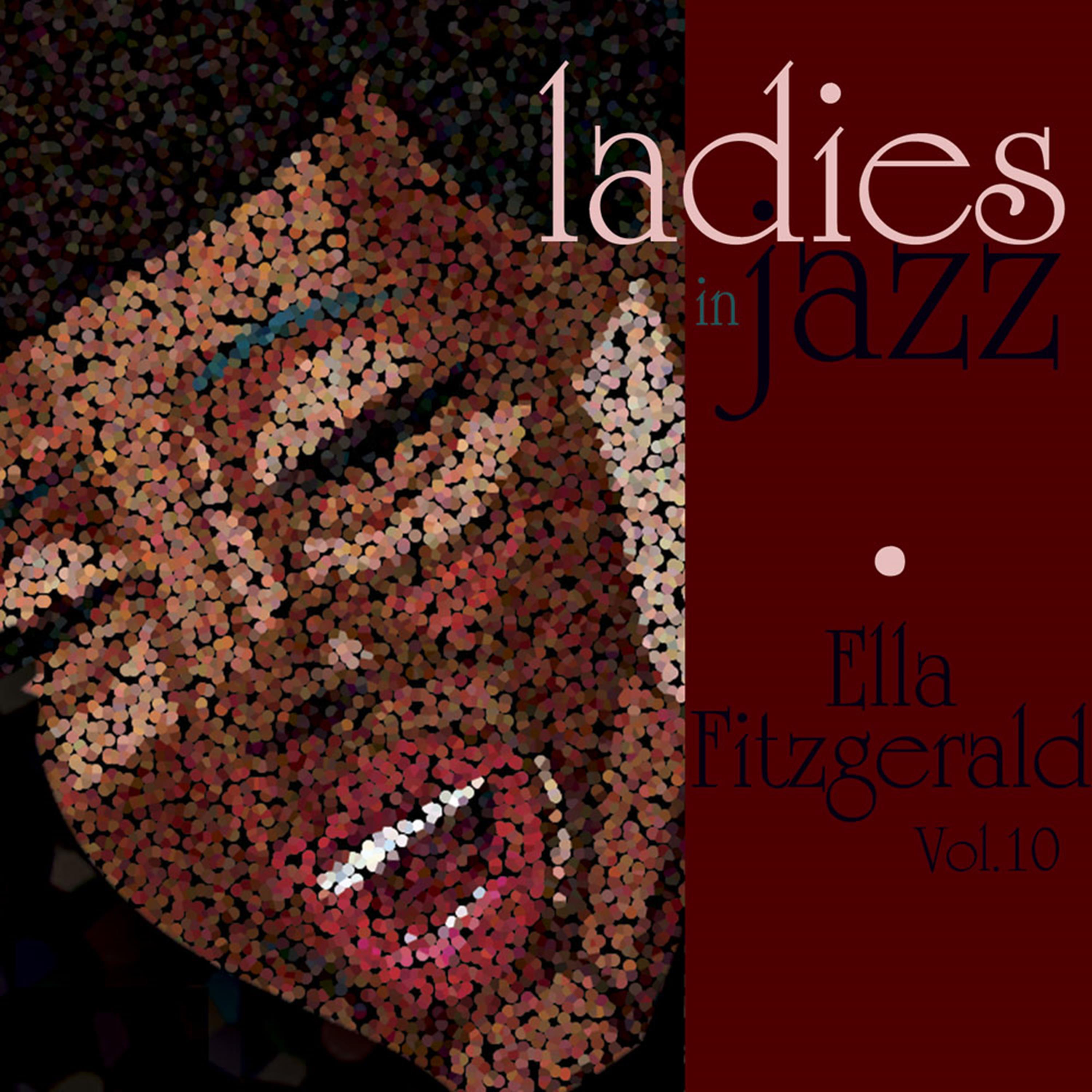 Ladies in Jazz - Ella Fitzgerald, Vol. 10