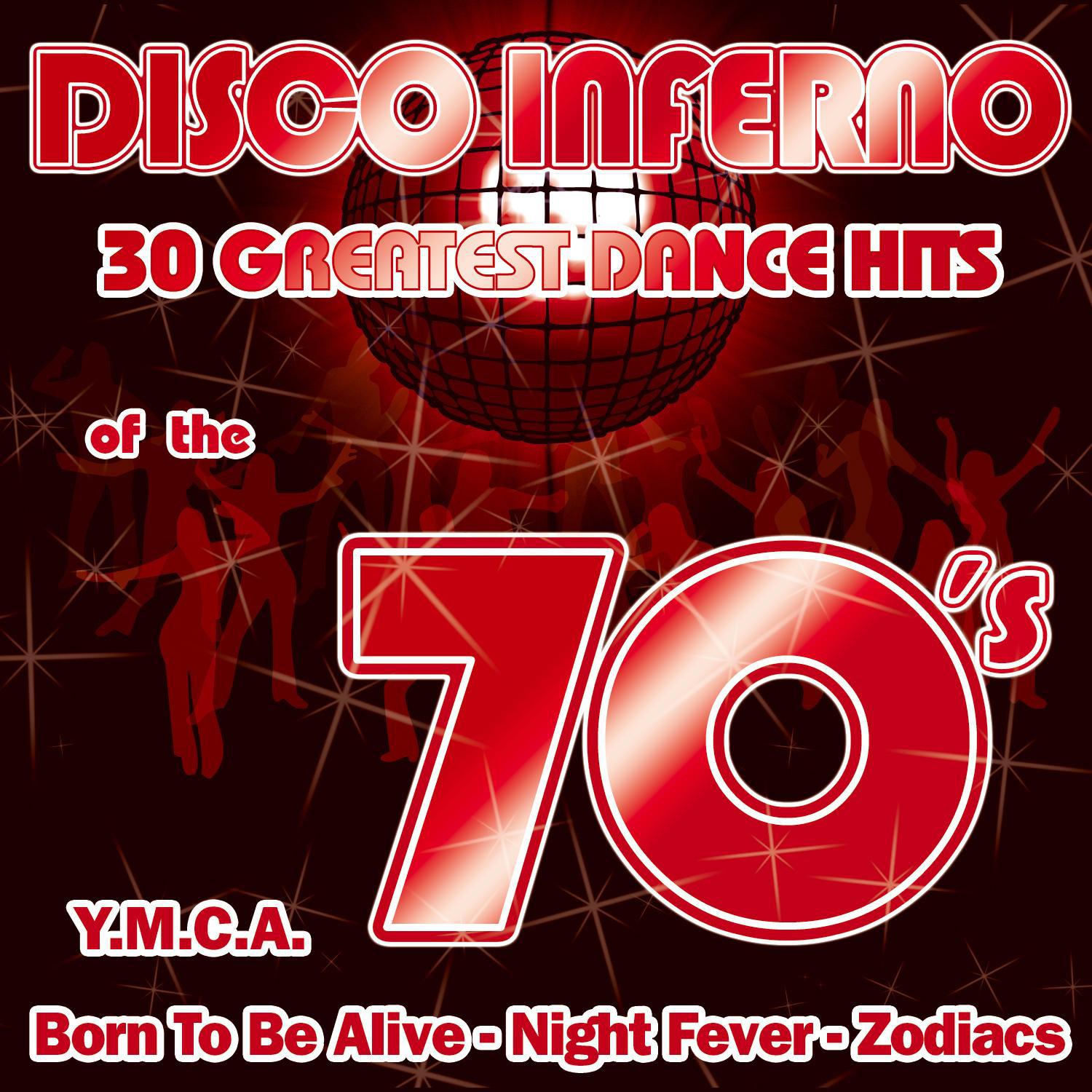 Disco Inferno-30 Greatest Dance Hits of the 70's