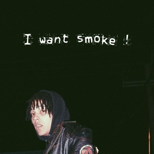 I want smoke!