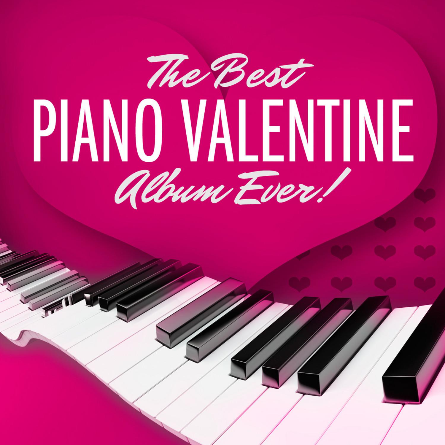 The Best Piano Valentine Album Ever!