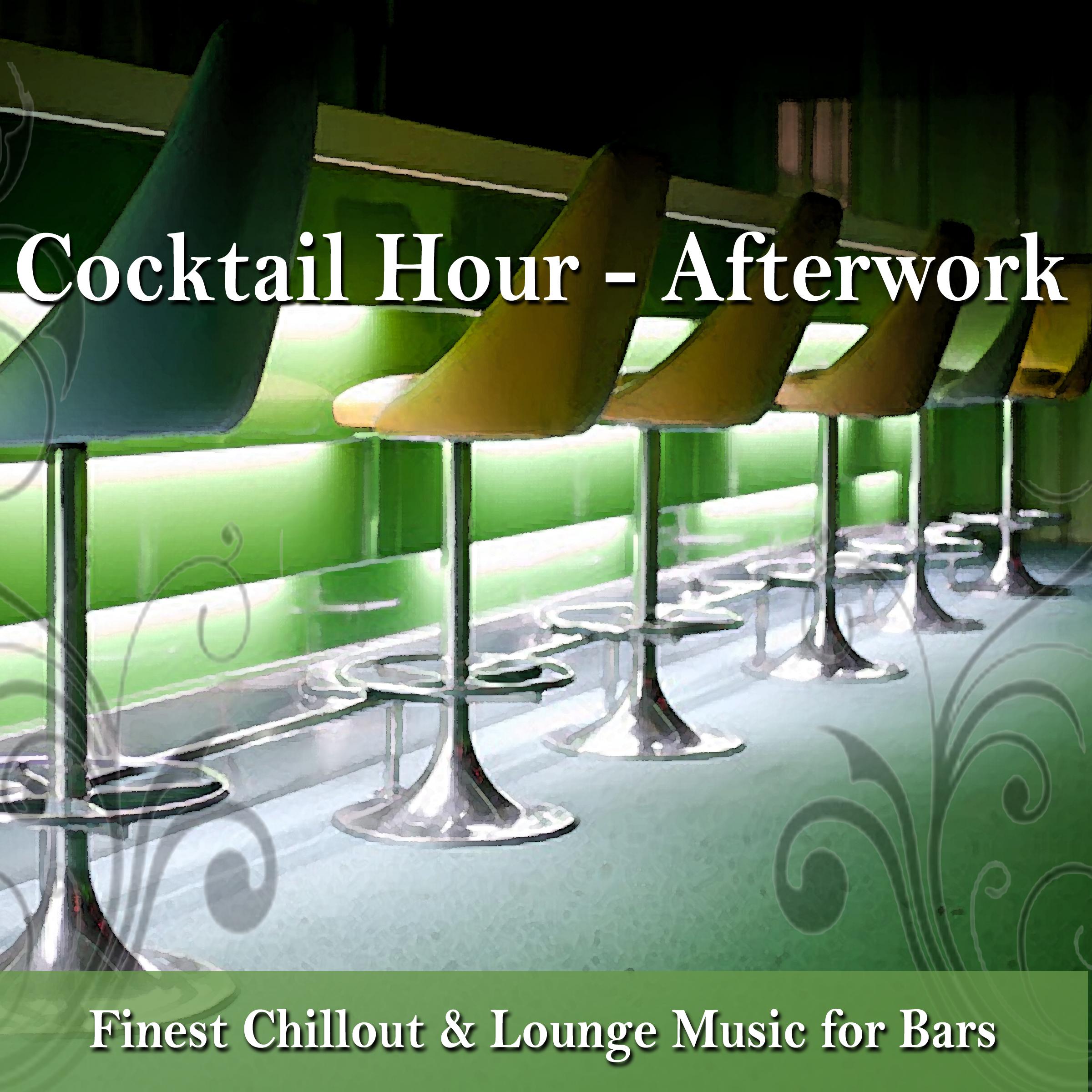 Cocktail Hour - Afterwork (Finest Chillout & Lounge Music for Bars)