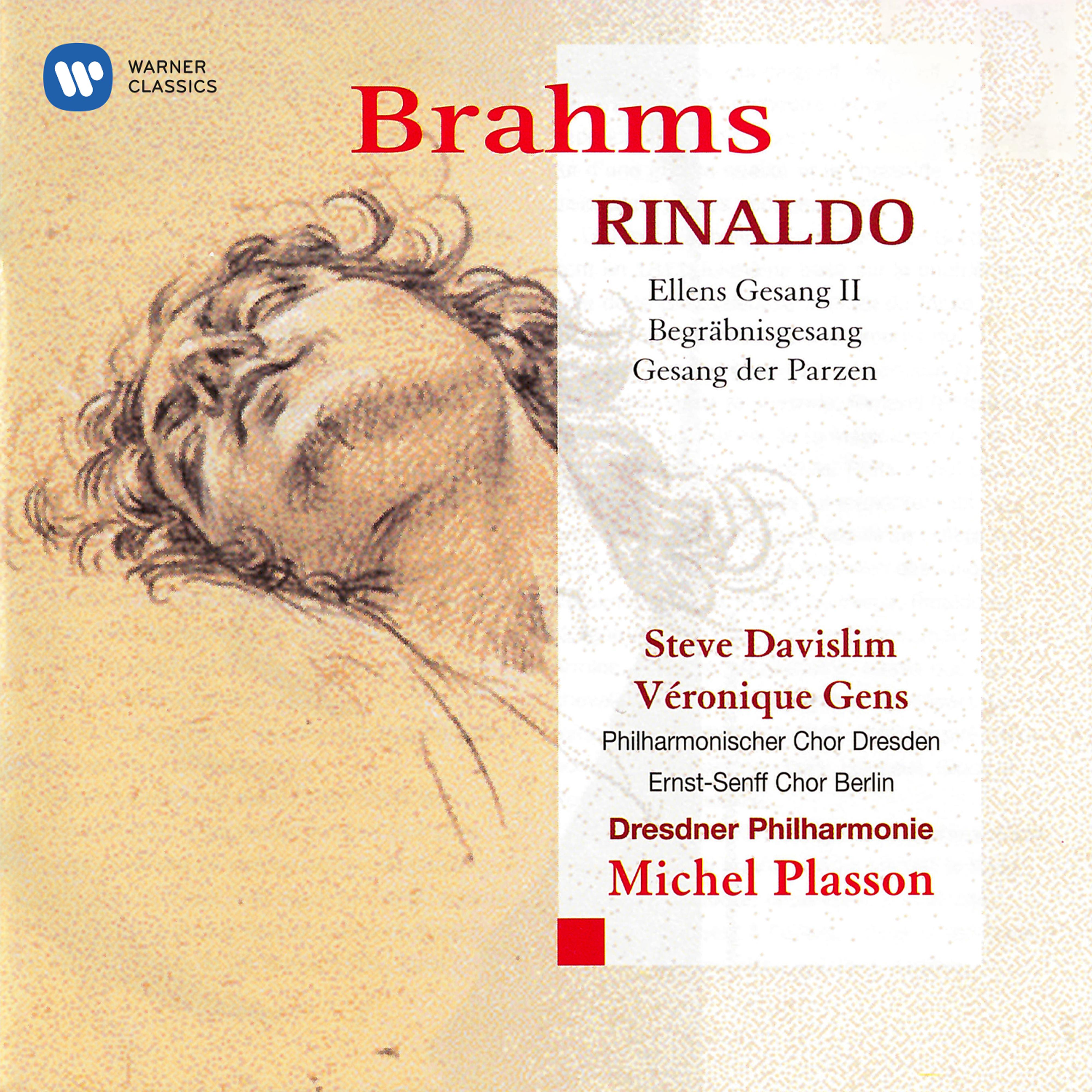 Brahms: Rinaldo, Ellens Gesang II, Begr bnisgesang  Gesang der Parzen