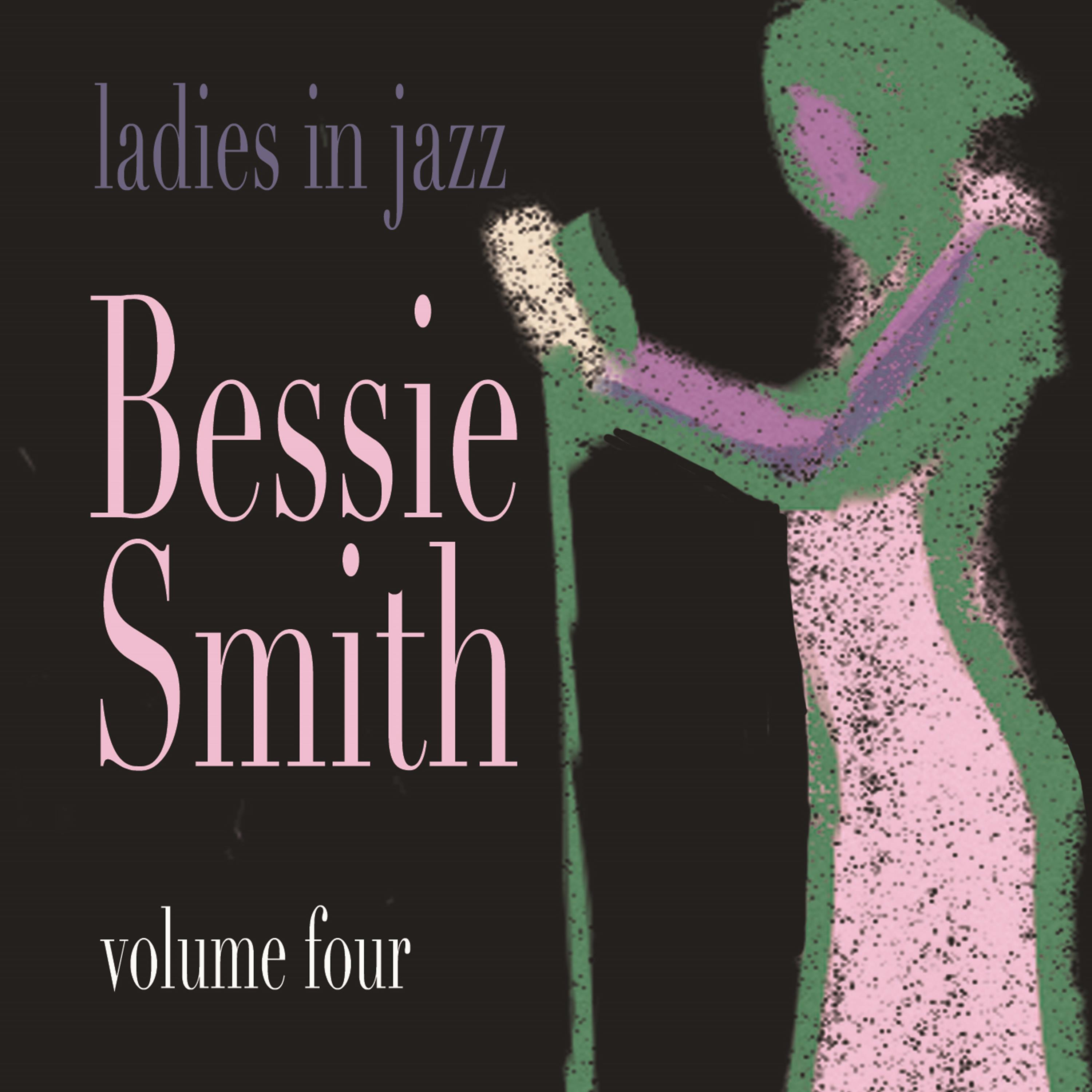 Ladies in Jazz - Bessie Smith, Vol. 4