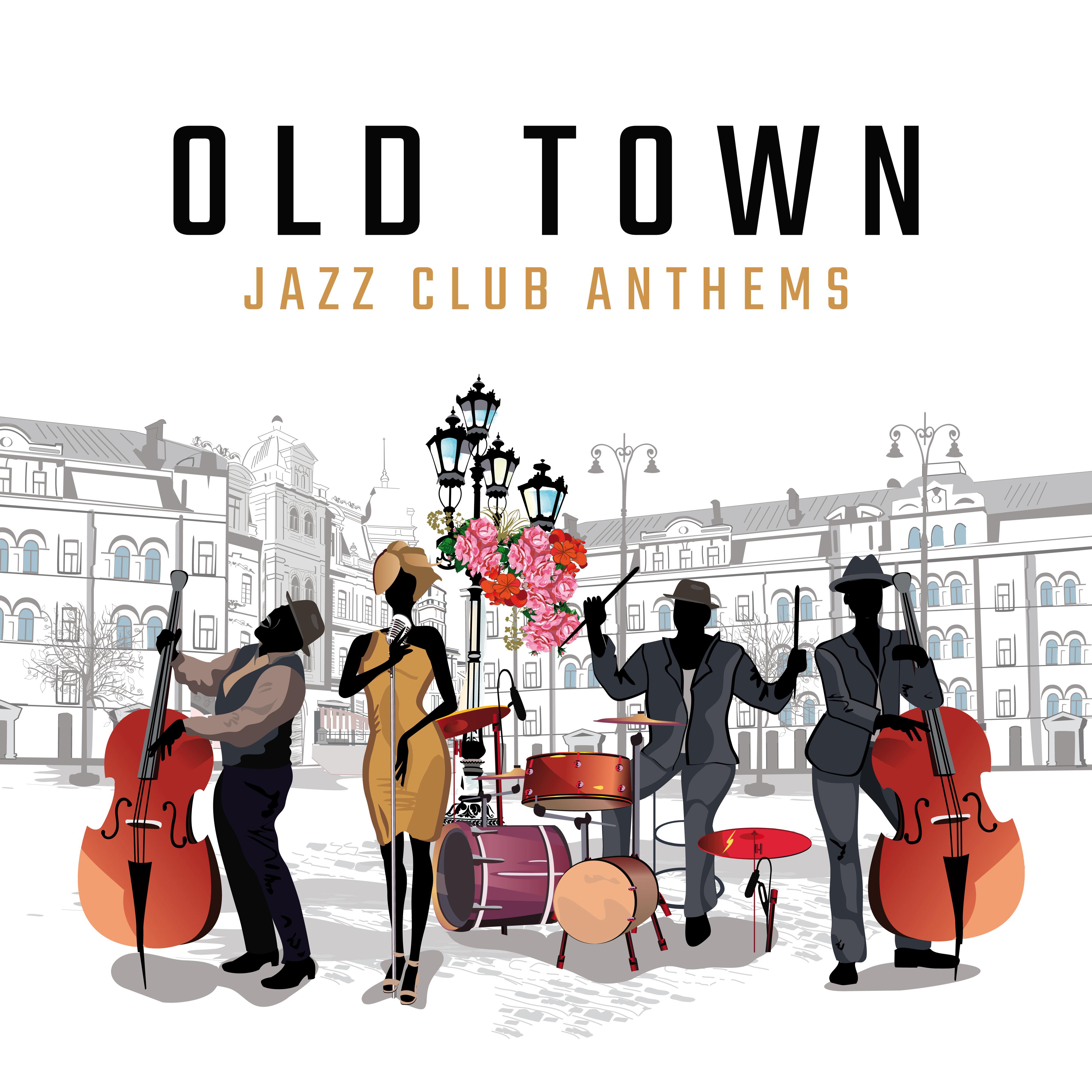 Old Town Jazz Club Anthems: Instrumental Smooth Jazz Songs 2019 Compilation