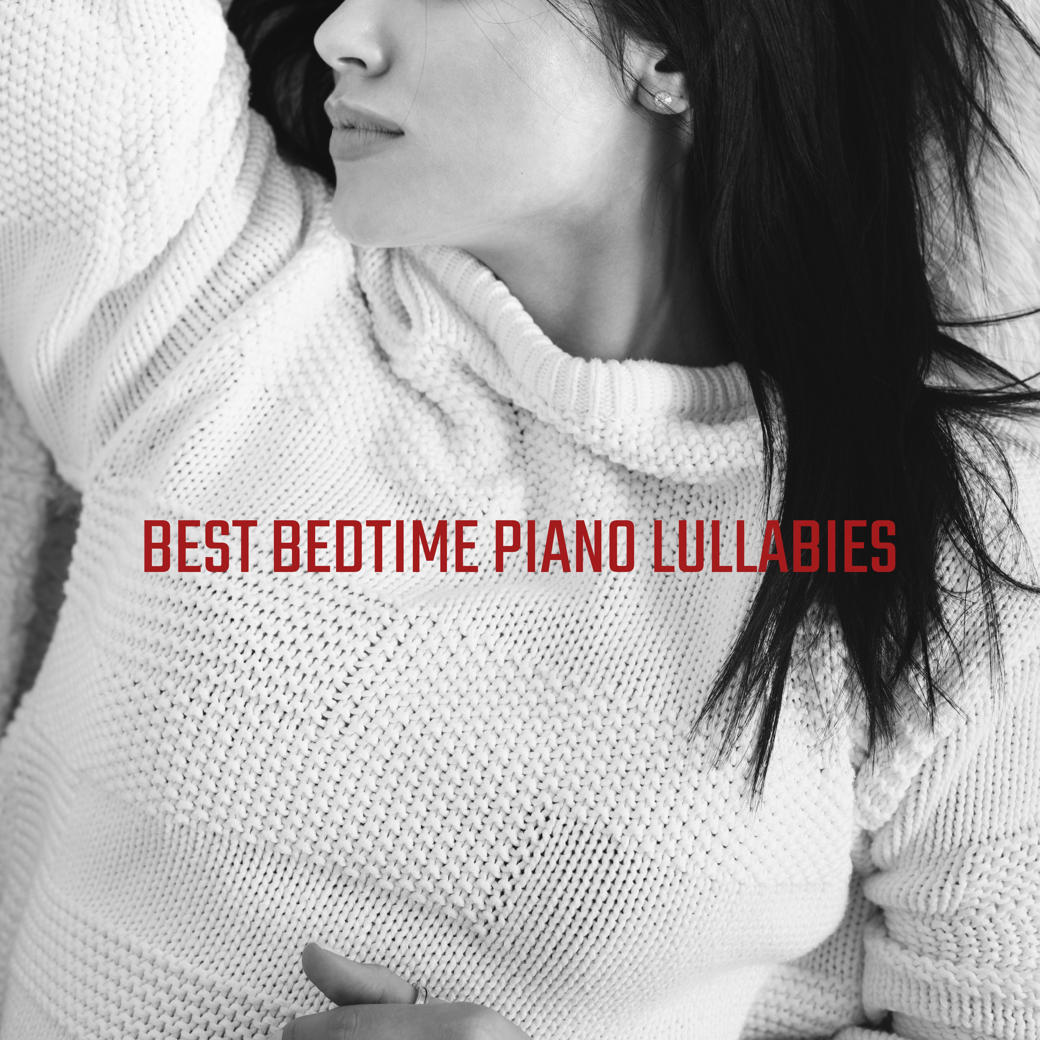 Best Bedtime Piano Lullabies: Smooth Piano Melodies for Perfect Sleep, Calming Down, Stress Relief, Relax After Tough Day
