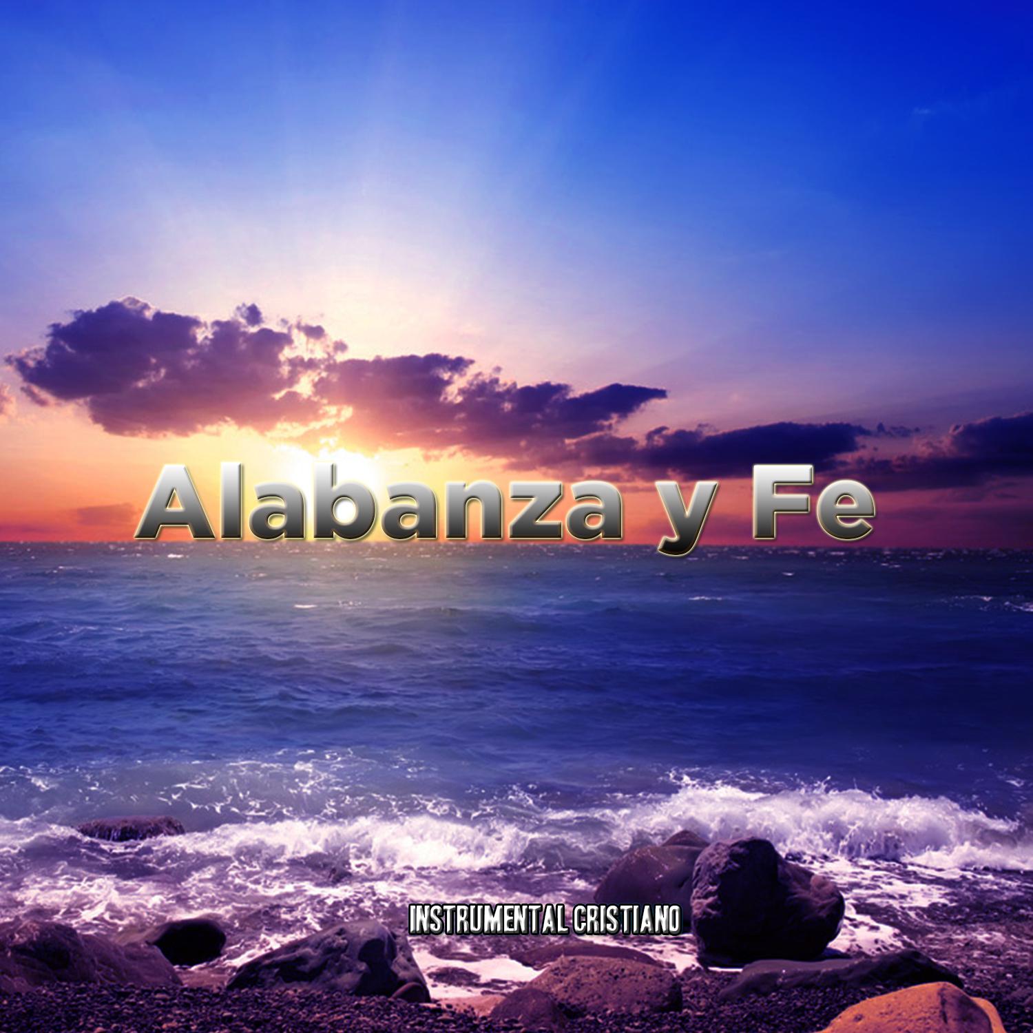 Alabanza Y Fe