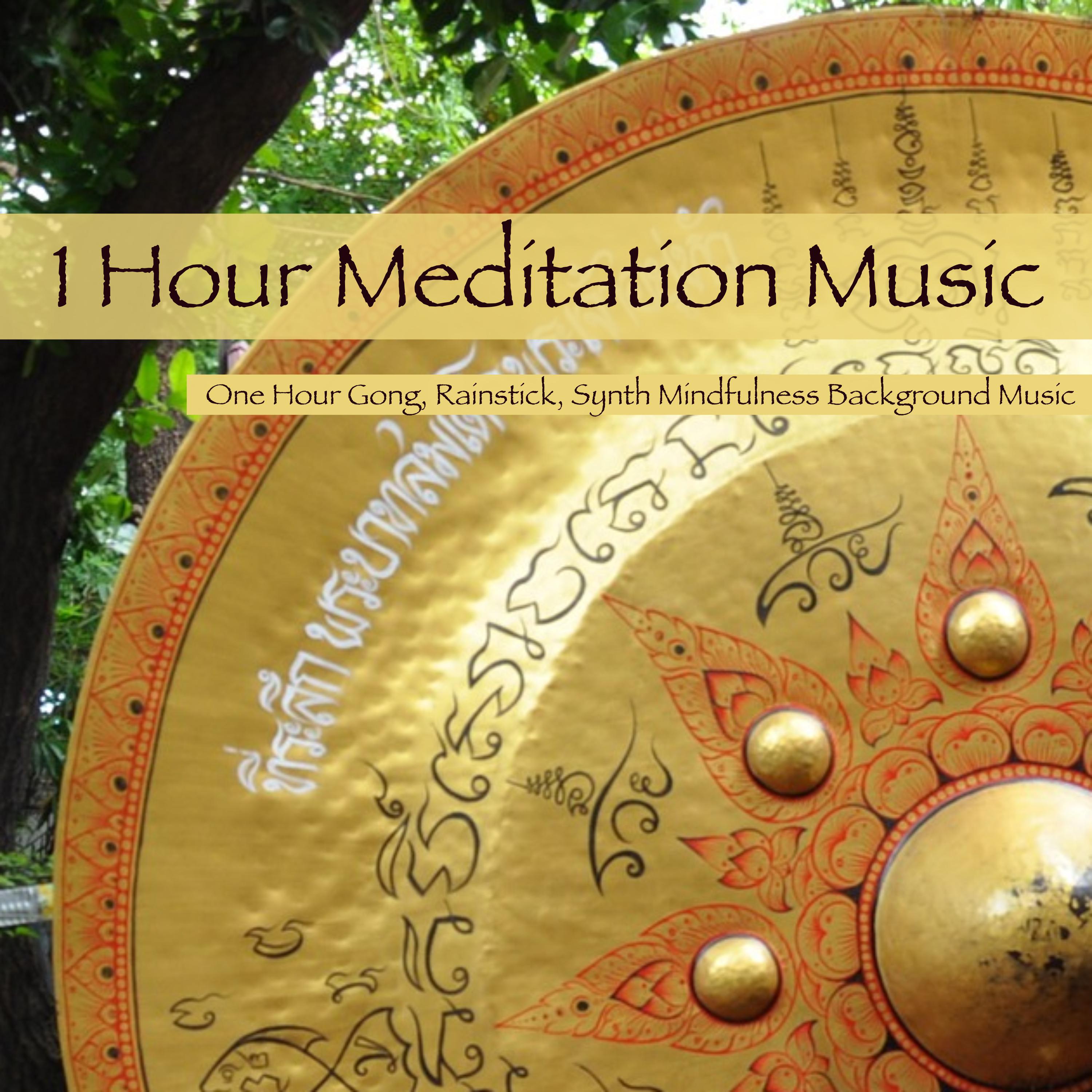 1 Hour Meditation Music  One Hour Gong, Rainstick, Synth Mindfulness Background Music