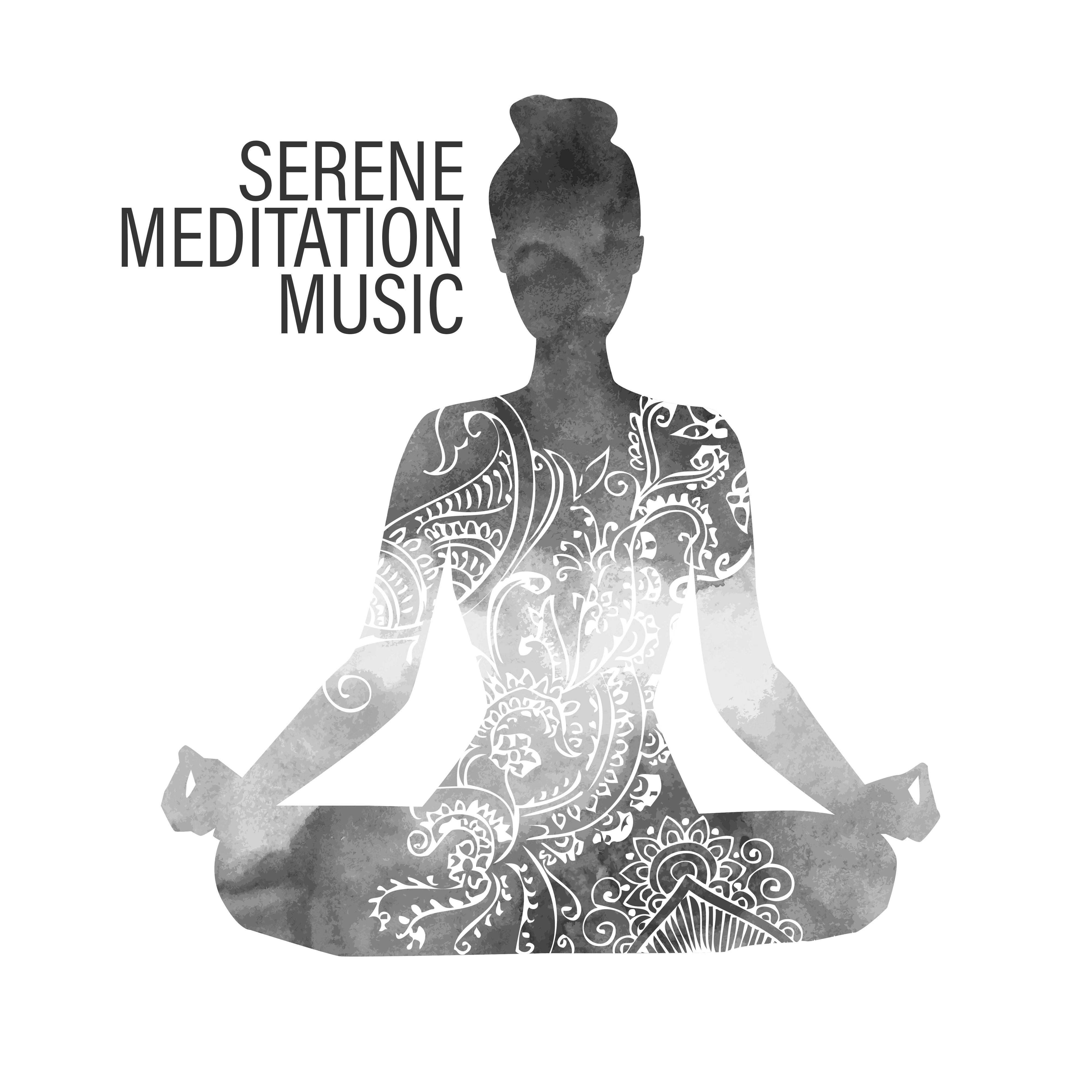 Serene Meditation Music: Inner Harmony, Blissfulness and Equanimity, Tranquility and Peace, Meditation and Yoga Practice 2019