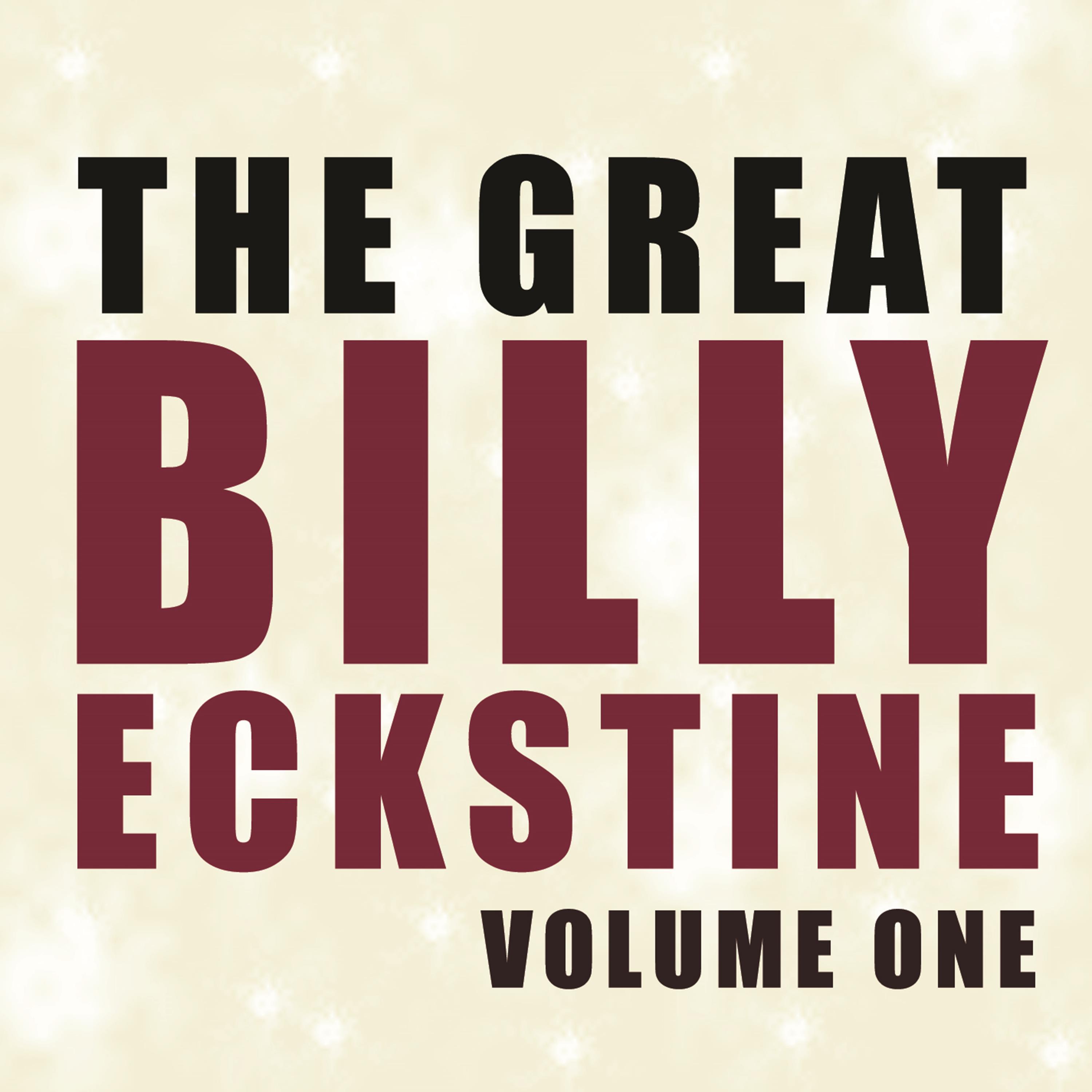 The Great Billy Eckstine, Vol. 1