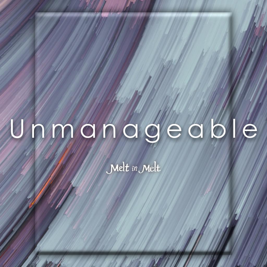 Unmanageable