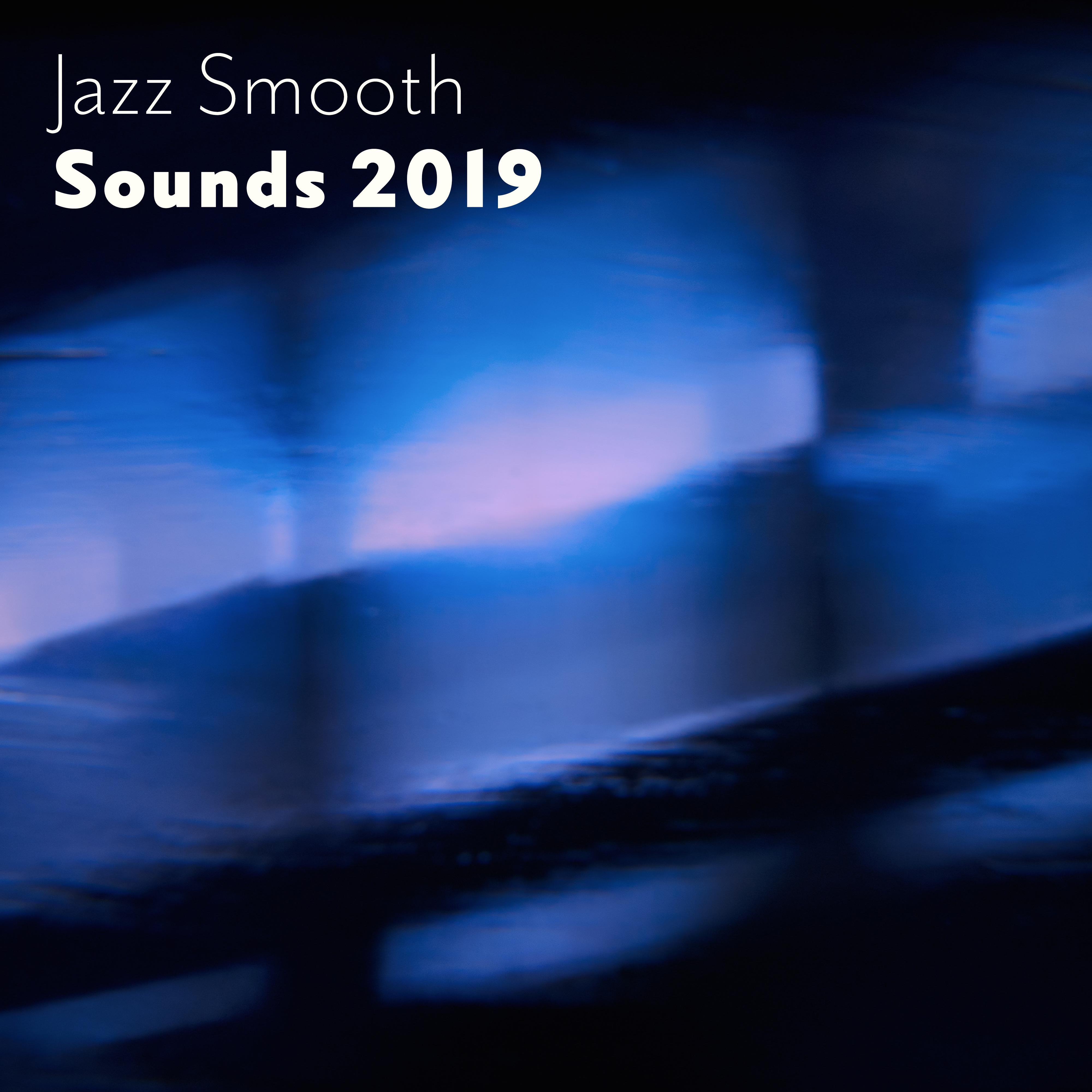Jazz Smooth Sounds 2019: Relaxing Compilation of 15 Instrumental Jazz Tracks, Vintage Piano & Sax Melodies, Chillout Rhythms