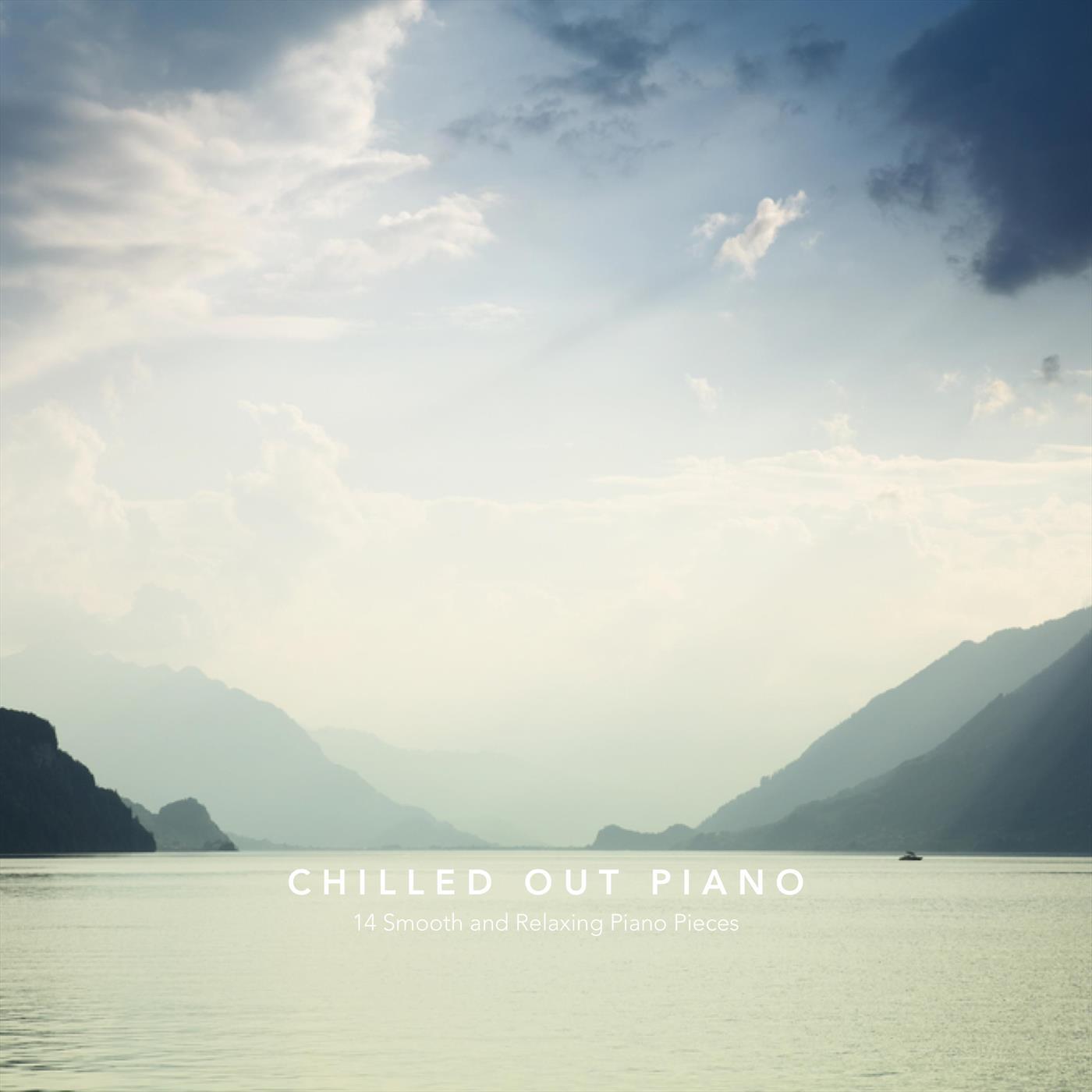 Chilled Out Piano: 14 Smooth and Relaxing Piano Pieces