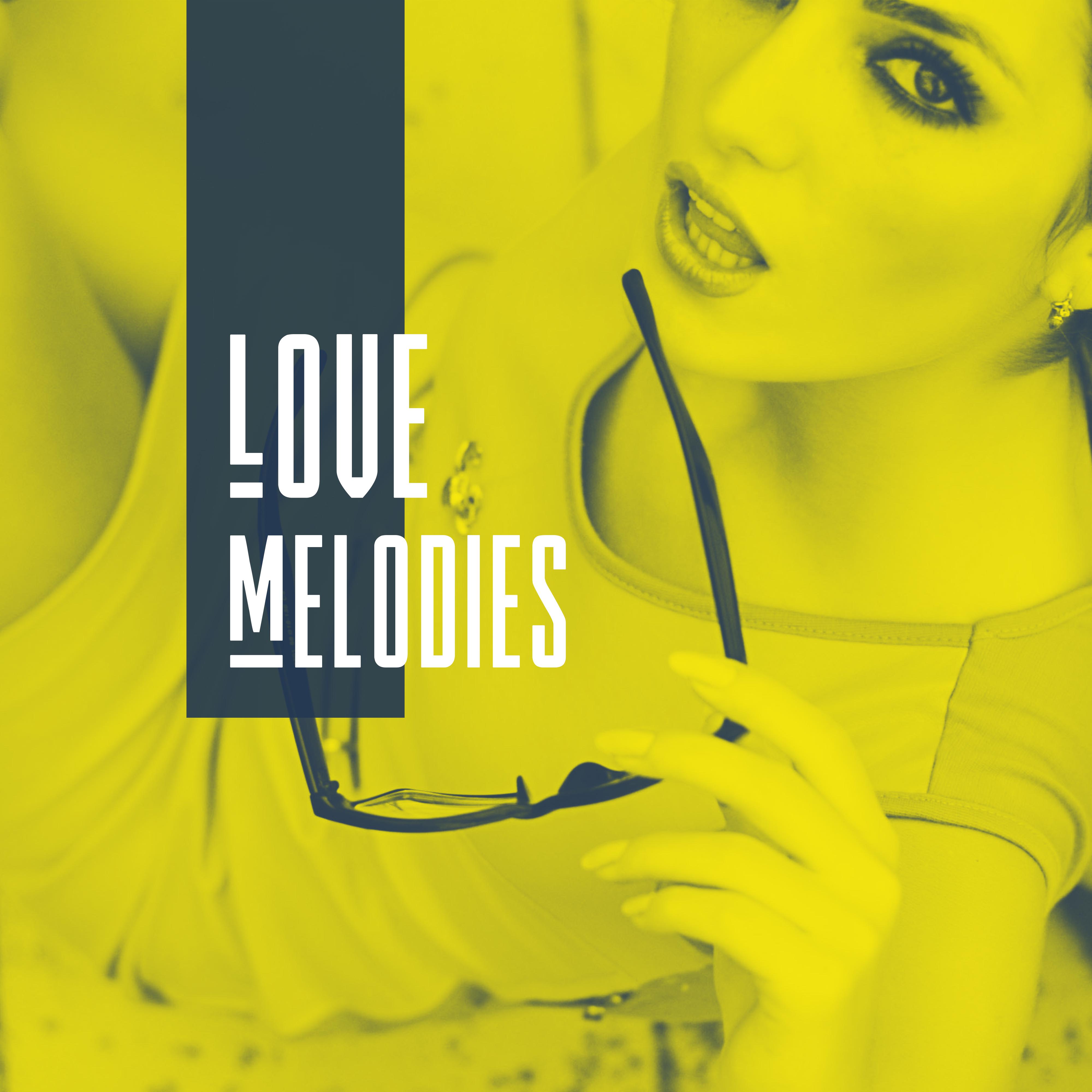 Love Melodies: Gentle Music with a Romantic Character for a Successful Date and a Night of Loving Elation