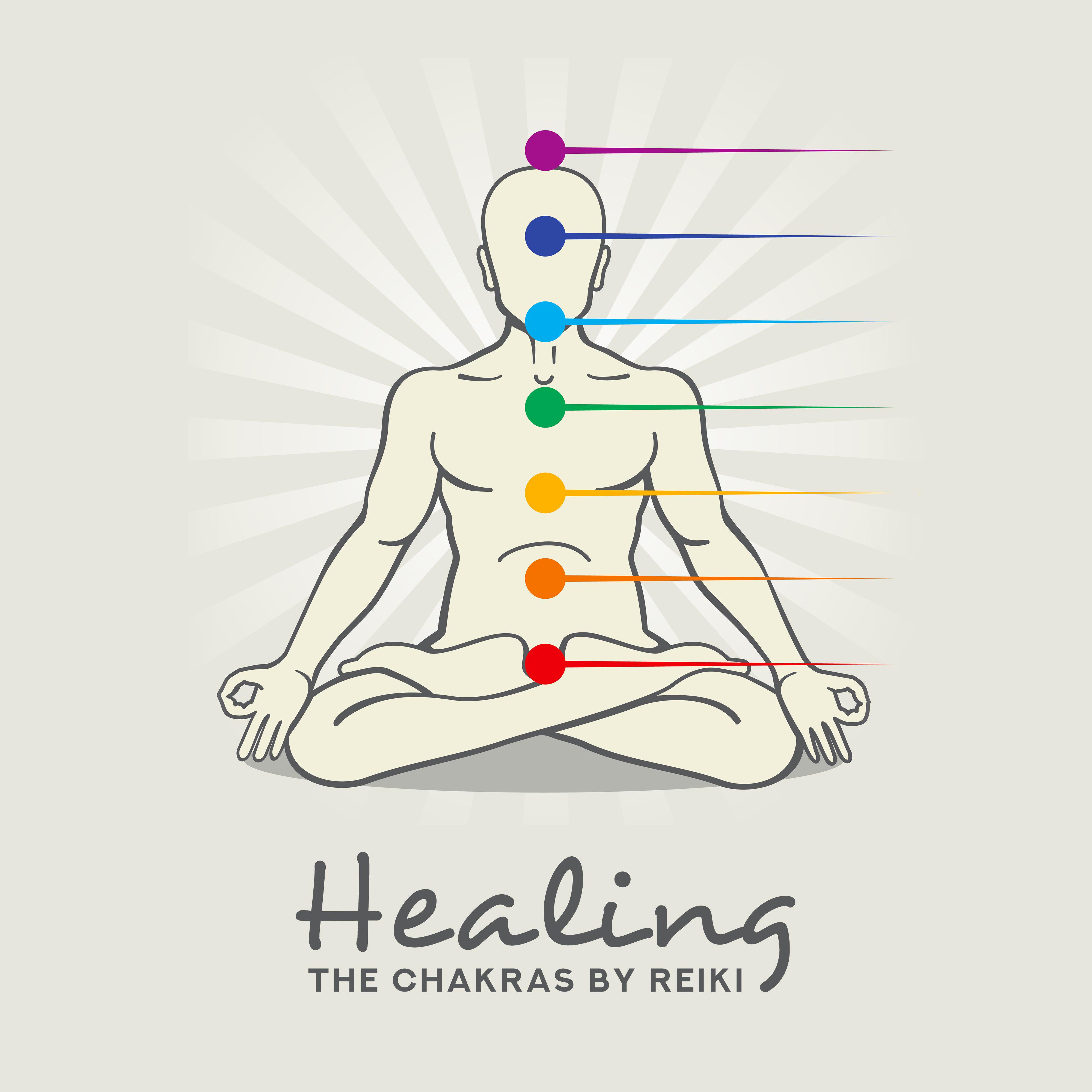 Healing the Chakras by Reiki - Music for Meditation, Balancing All Seven Chakras, Regaining Inner Harmony and Peace, Health and Vitality