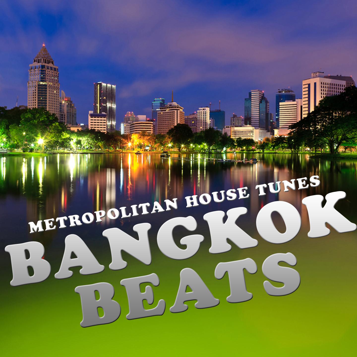 Bangkok Beats - Metropolitan House Tunes