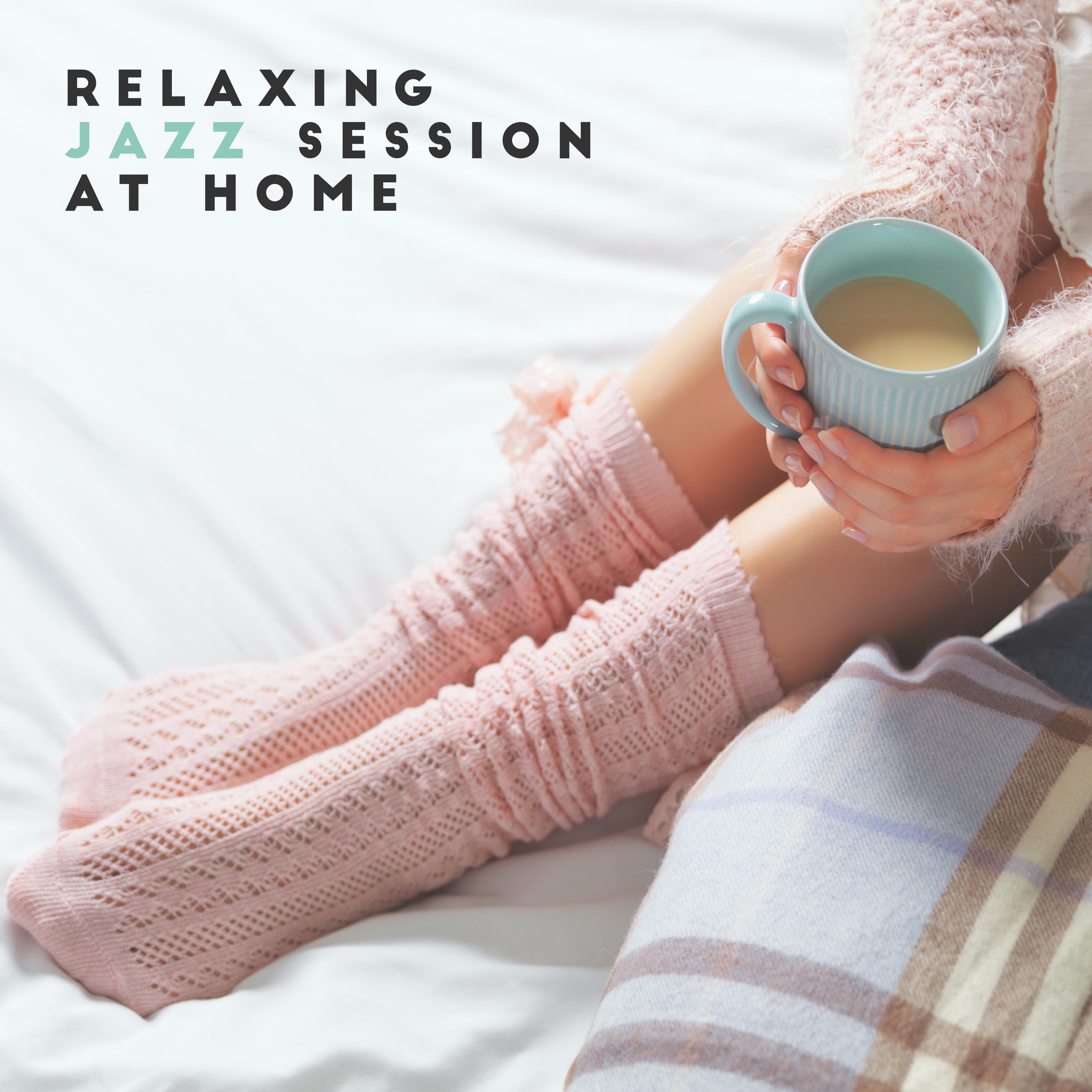 Relaxing Jazz Session at Home: 15 Smooth Jazz Songs for Relax, Calming Down & Stress Reduce