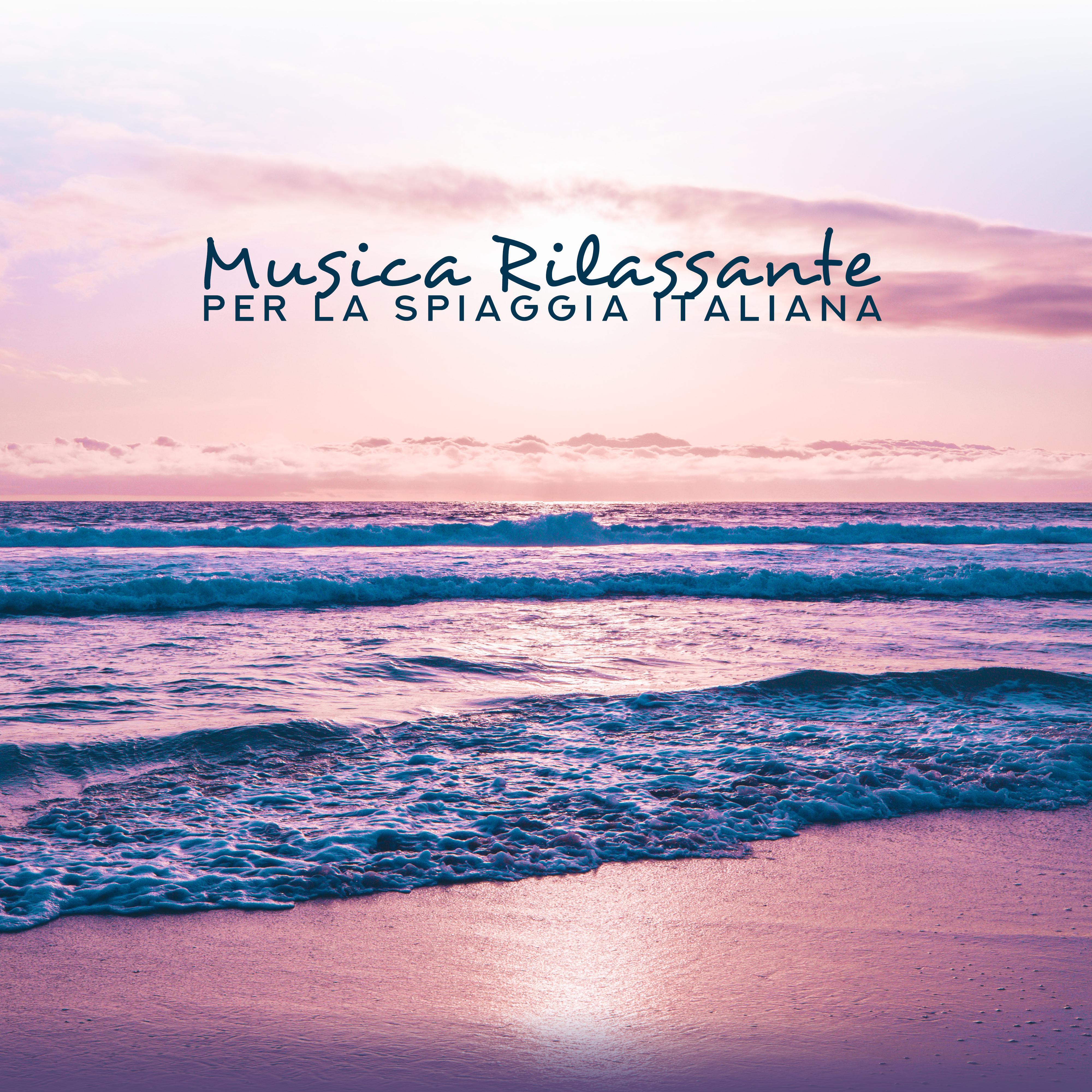 Musica Rilassante per la Spiaggia Italiana - Chillout Tropicale, Musica per Riposare