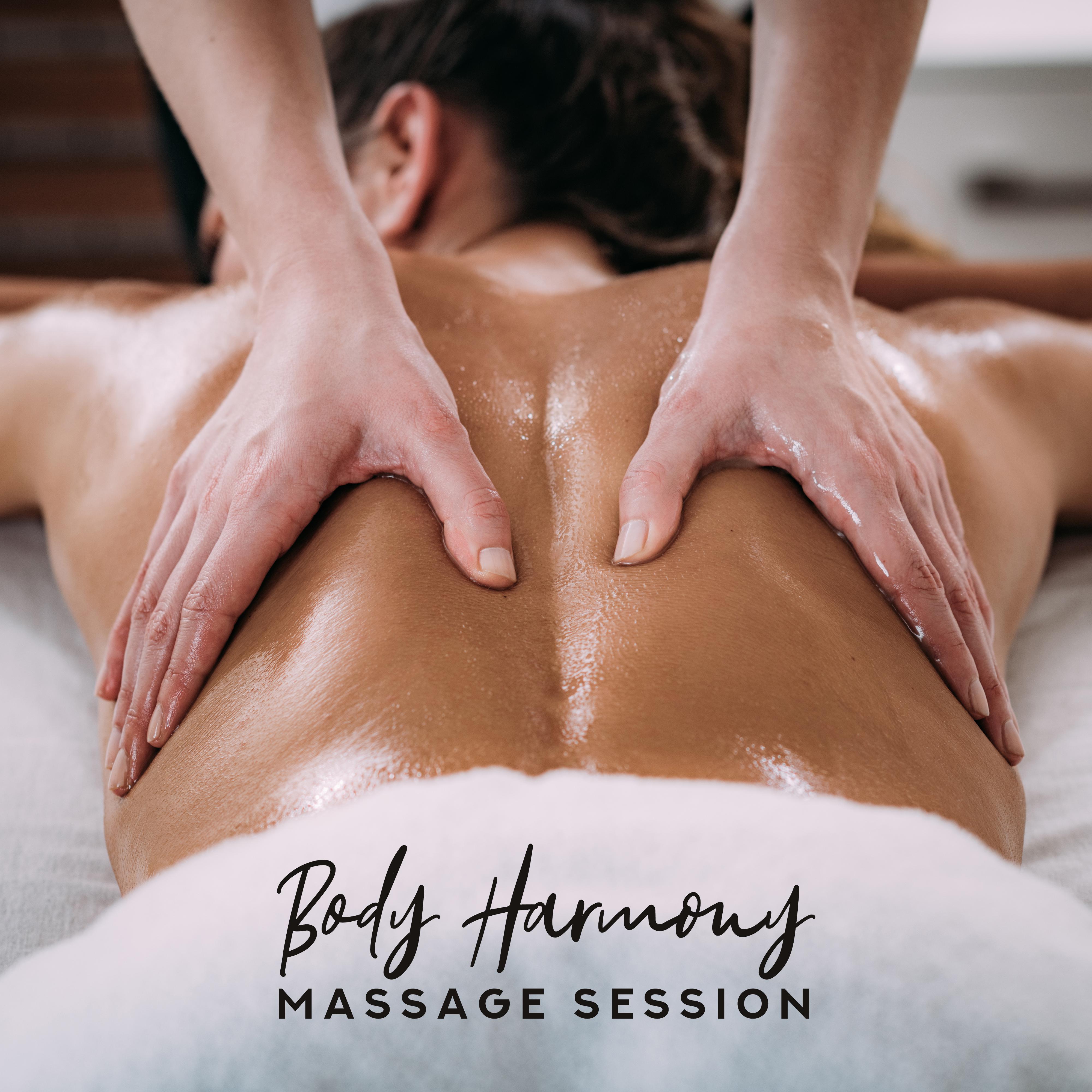 Body Harmony Massage Session: 2019 New Age Nature & Ambient Sounds for Total Relaxation at Spa, Wellness, Hot Bath, Sauna