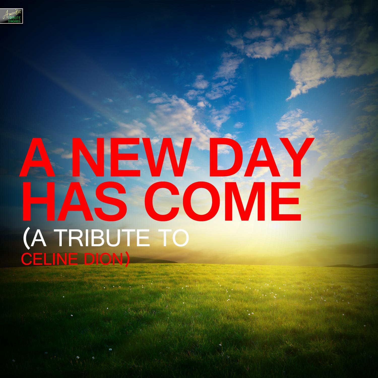 A New Day Has Come - A Tribute to Celine Dion