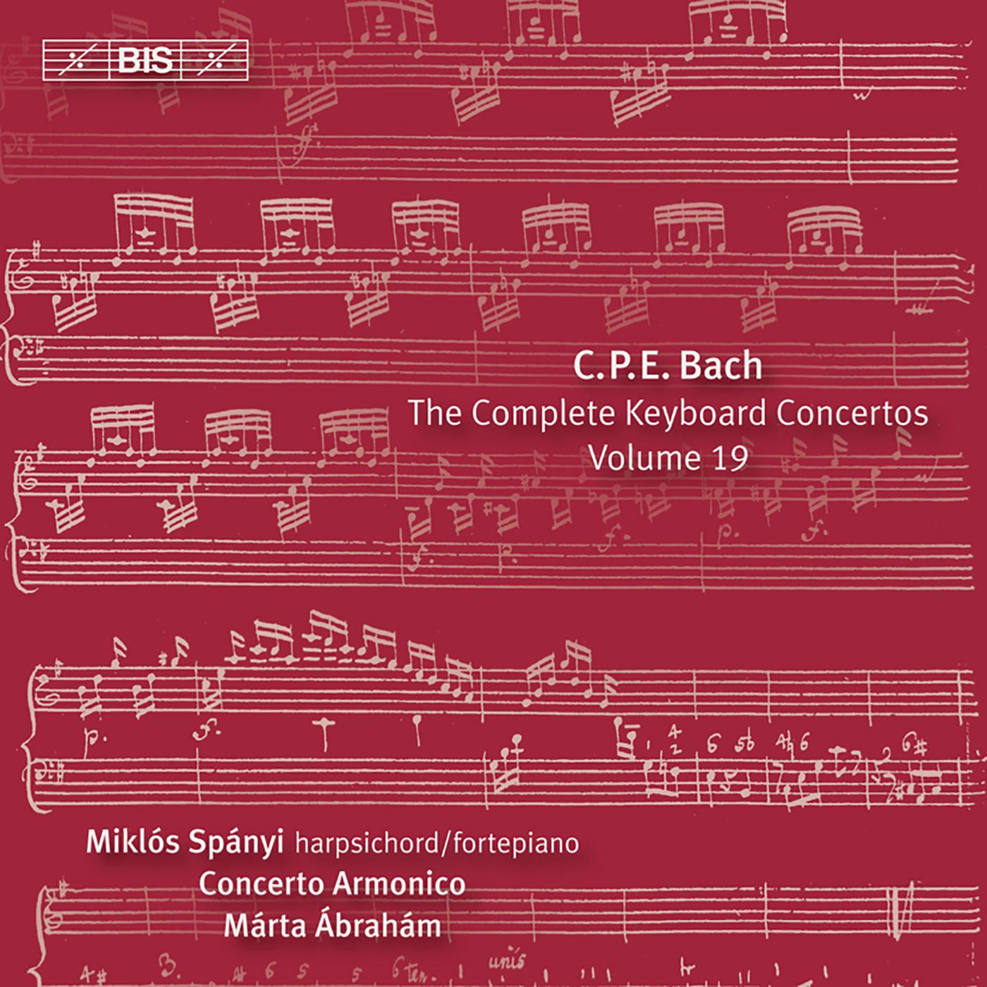 BACH, C. P. E.: Keyboard Concertos Complete, Vol. 19 Spa nyi, Concerto Armonico Budapest  Keyboard Concertos, Wq. 43 56, 44, 45
