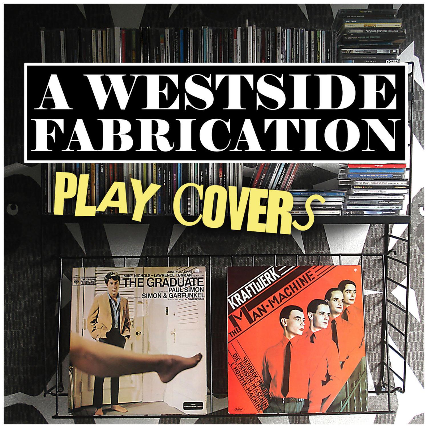 A West Side Fabrication Play Covers