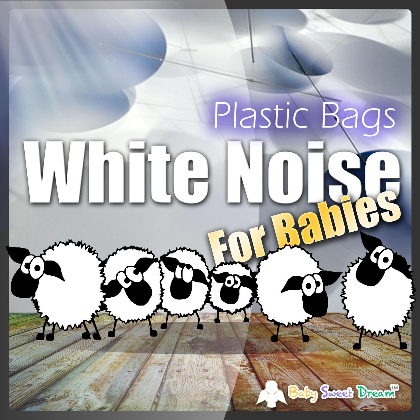 White Noise for Babies: Plastic Bags