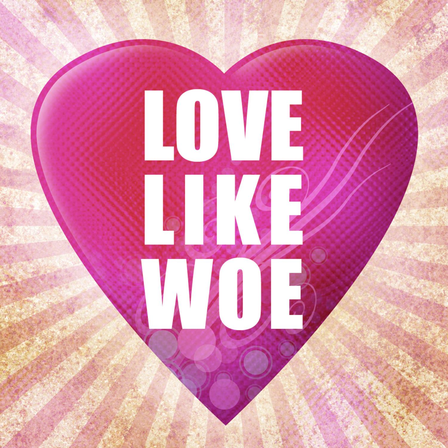 Love Like Woe