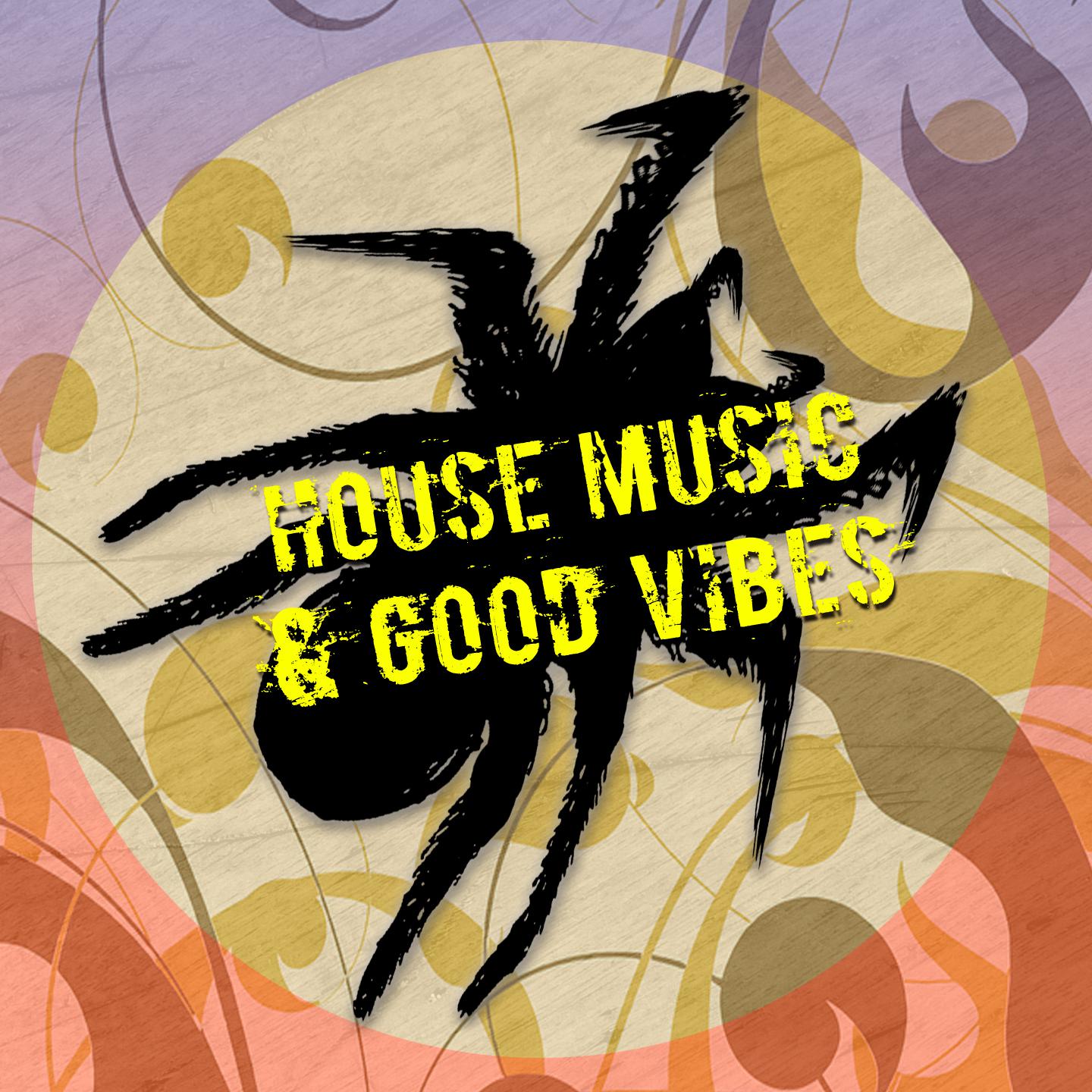 House Music & Good Vibes