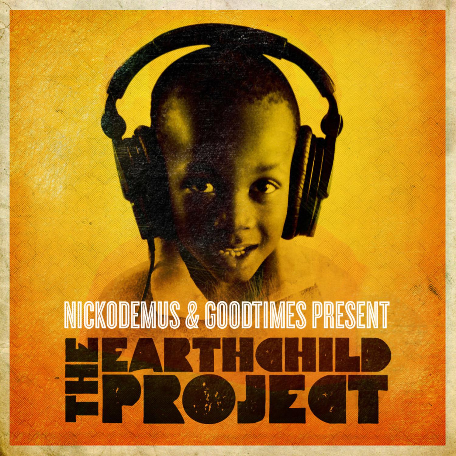 Nickodemus & Goodtimes Present: The Earthchild Project