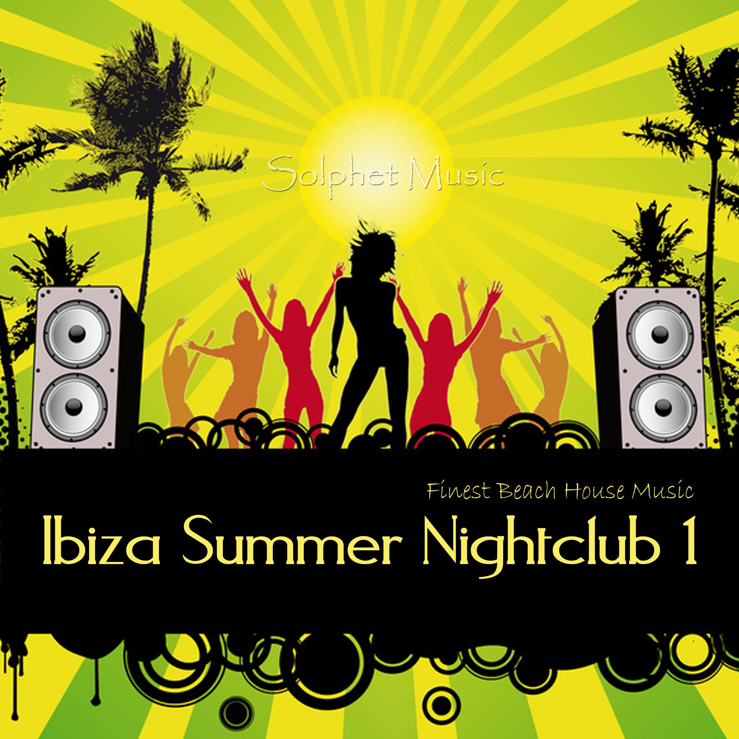 Ibiza Summer Nightclub 1 (Finest Beach House Music)