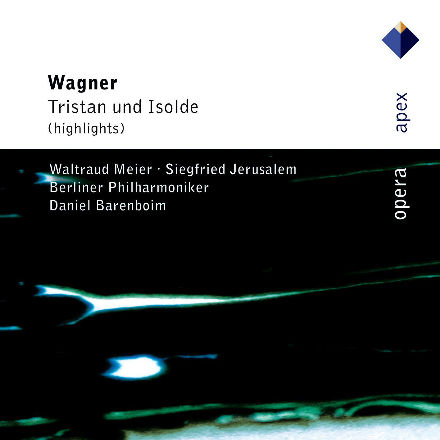 Wagner : Tristan und Isolde [Highlights] - Apex