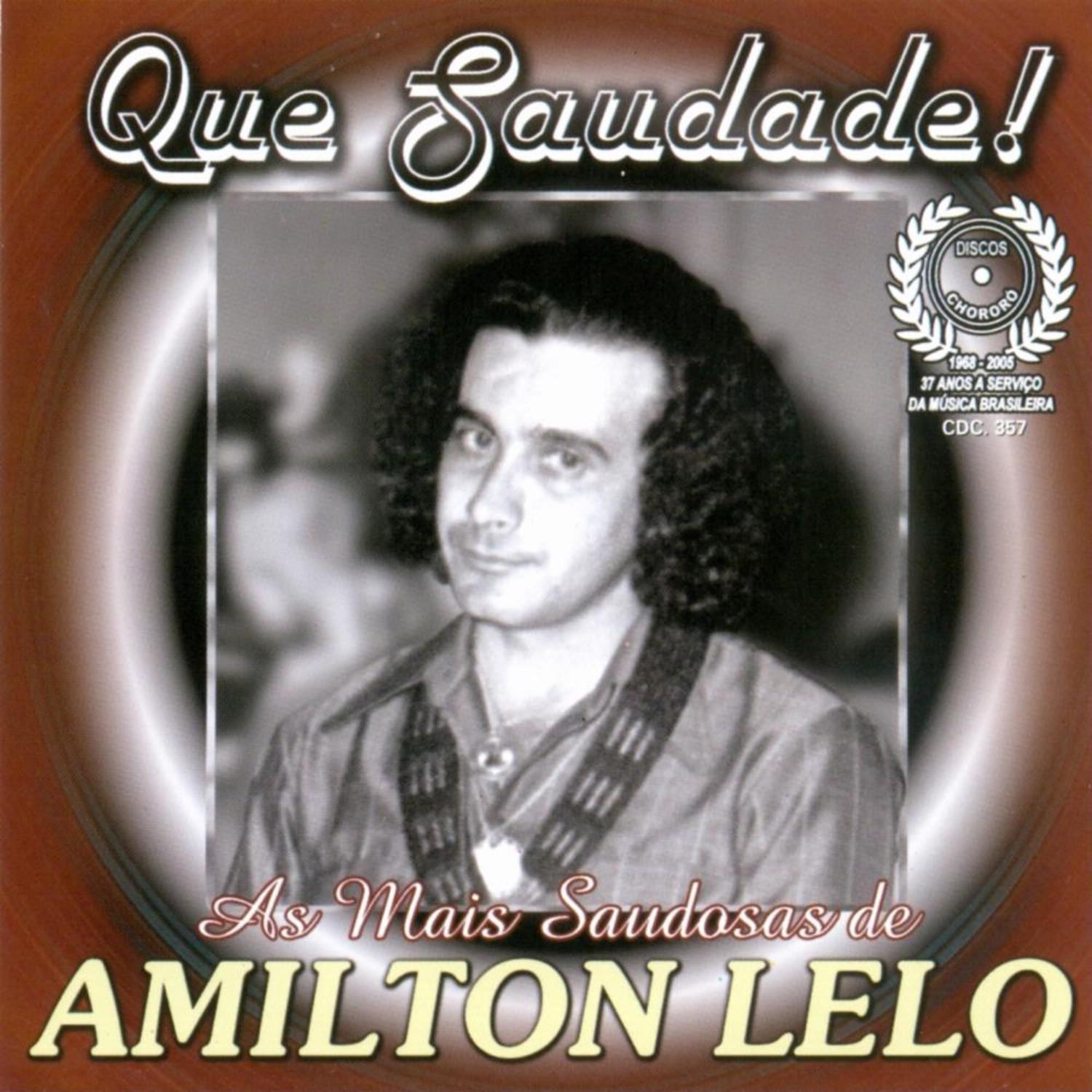 Que Saudade ! As Mais Saudosas De Amilton Lelo