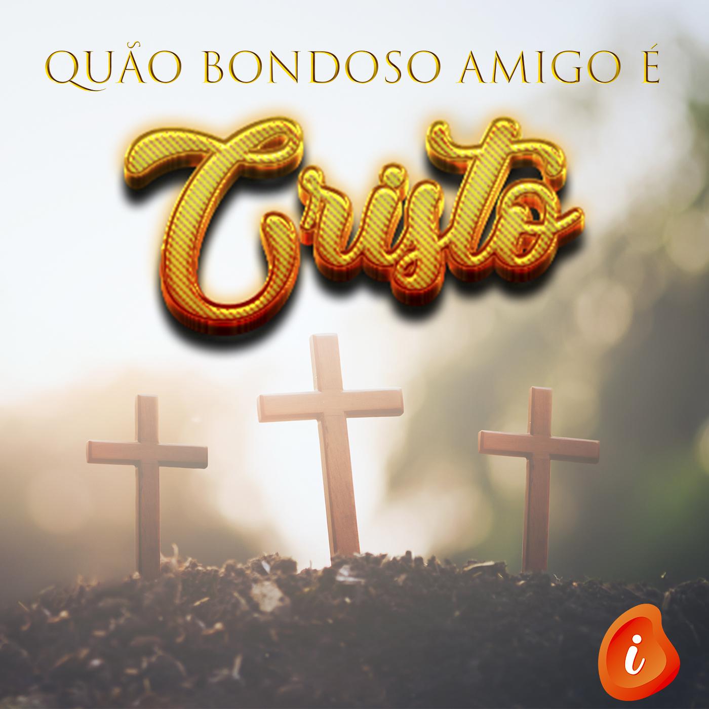 Qu o Bondoso Amigo É Cristo