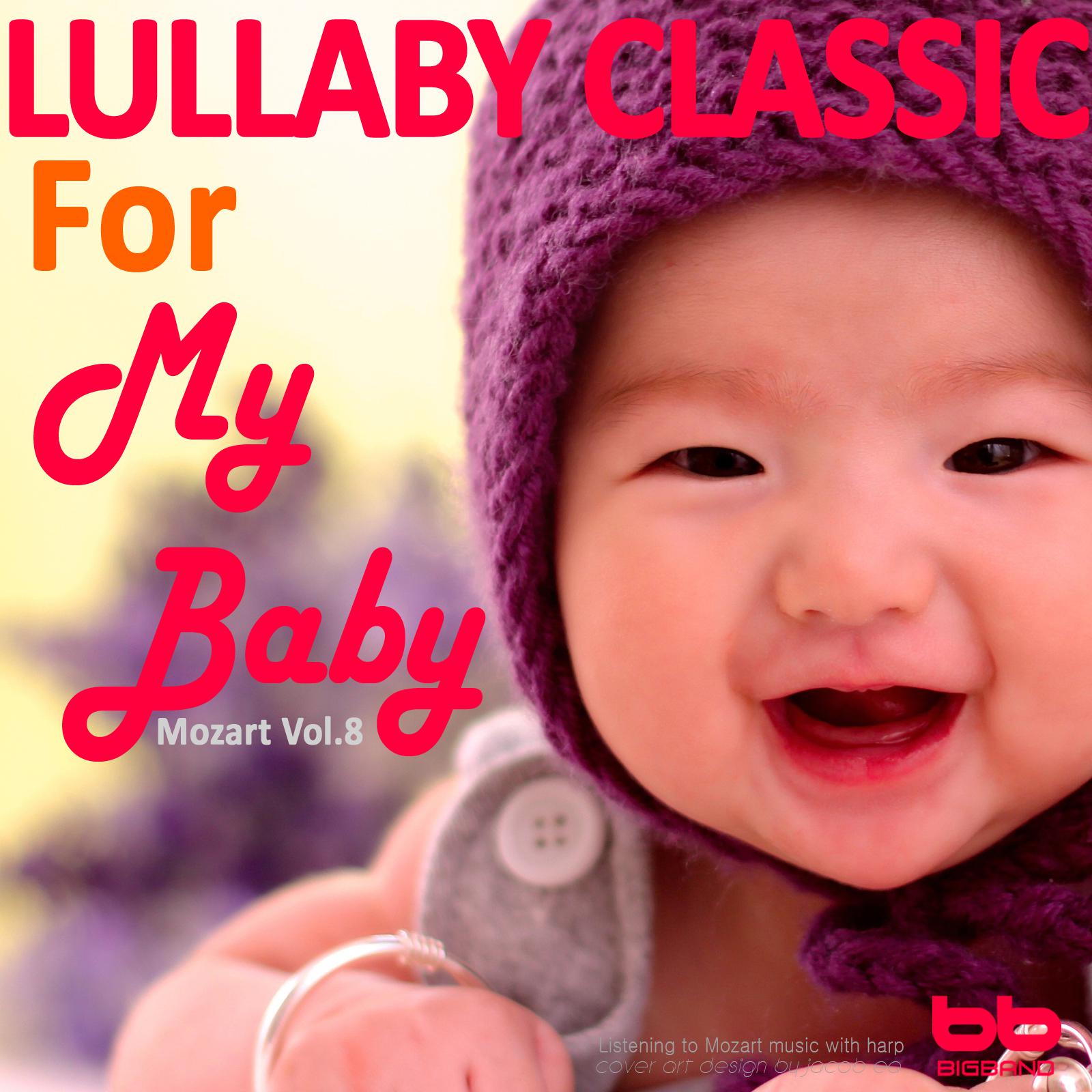 Lullaby Classic for My Baby Mozart Vol, 8 (Harp,Pregnant Woman,Baby Sleep Music,Pregnancy Music)