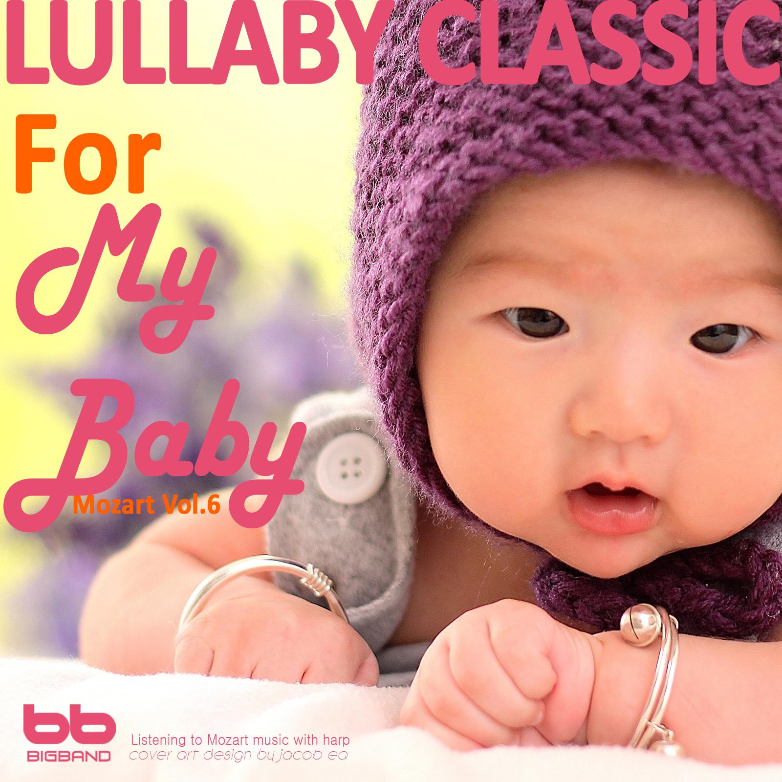 Lullaby Classic for My Baby Mozart Vol, 6 (Harp,Pregnant Woman,Baby Sleep Music,Pregnancy Music)