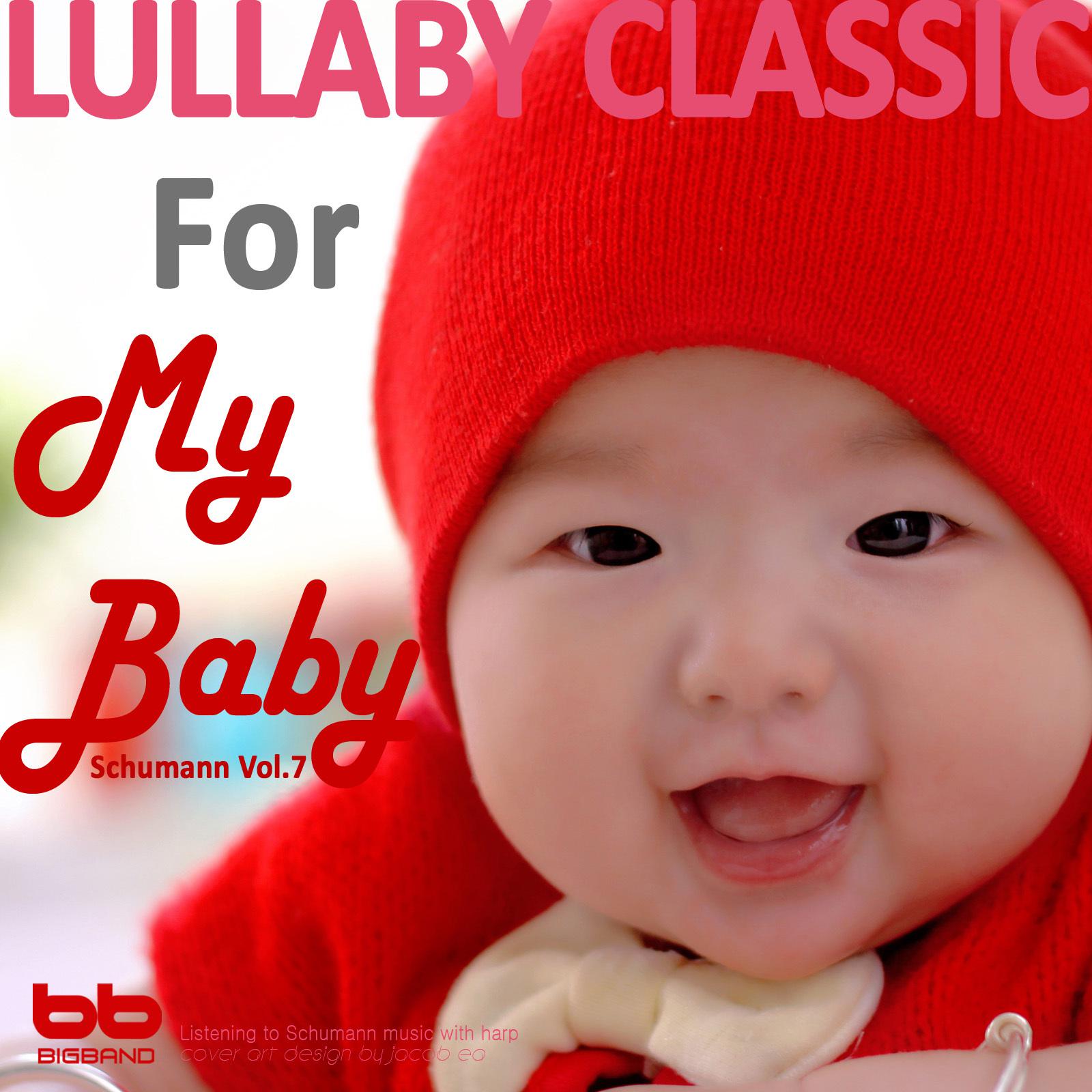 Lullaby Classic for My Baby Schumann Vol, 7 (Harp,Pregnant Woman,Baby Sleep Music,Pregnancy Music)