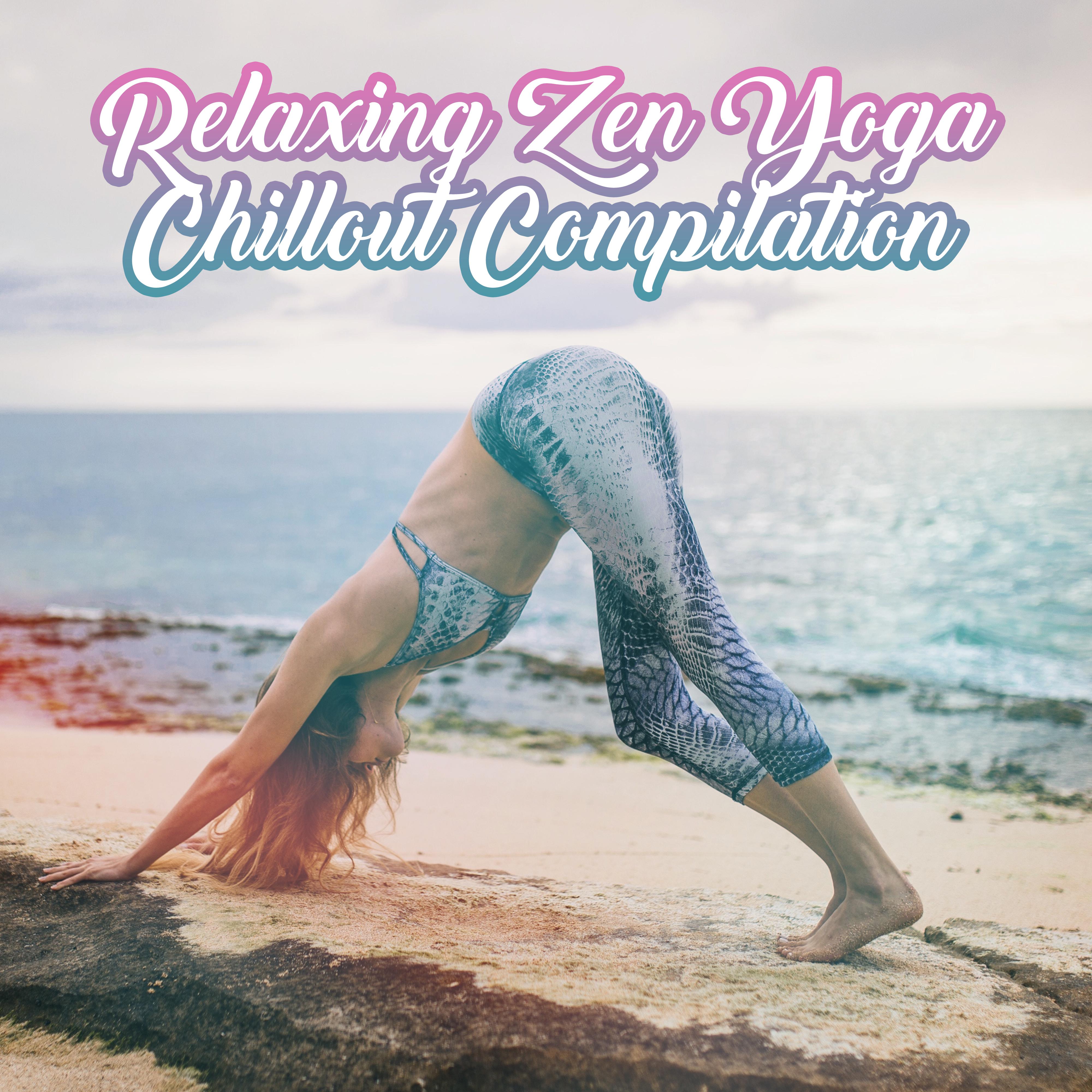 Relaxing Zen Yoga Chillout Compilation
