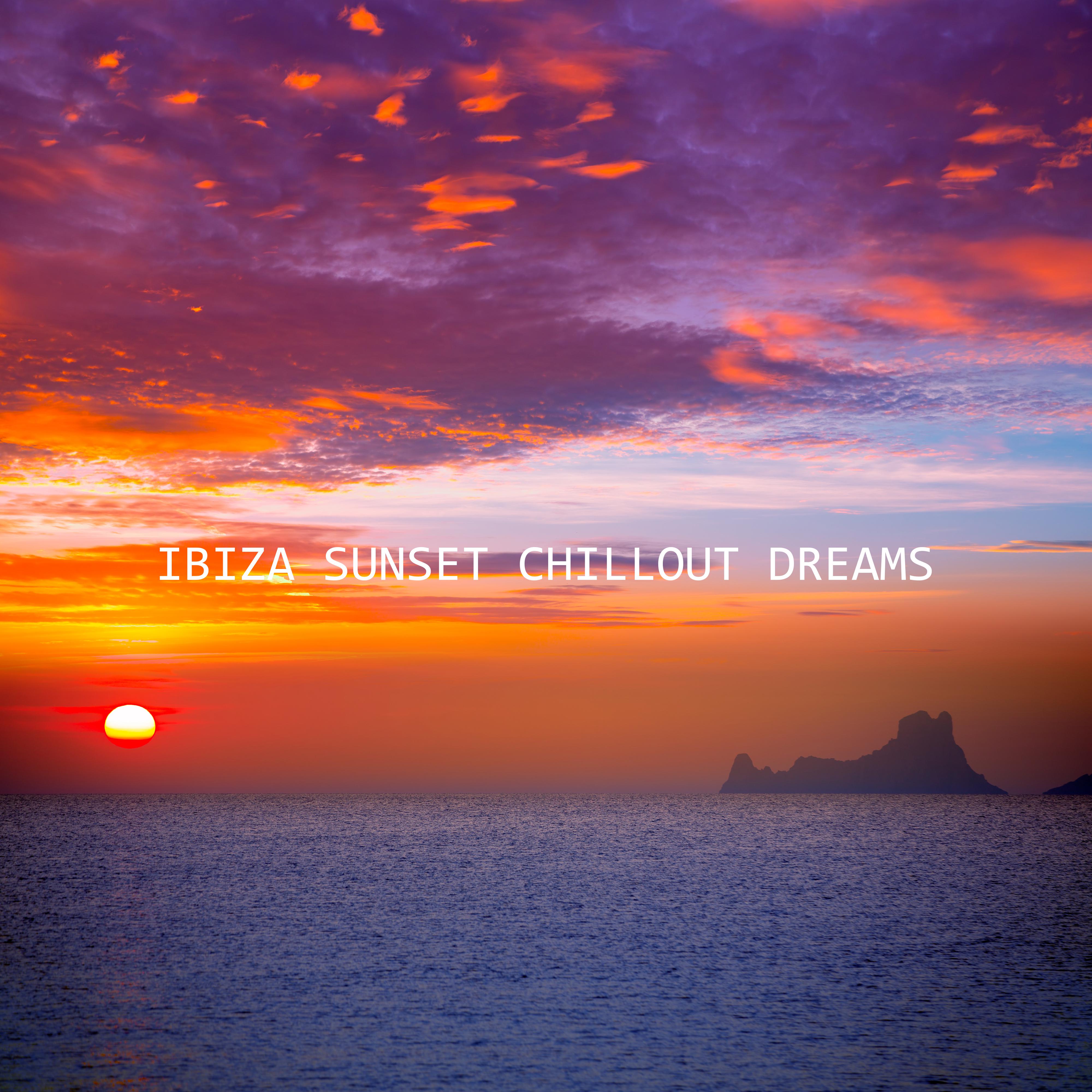 Ibiza Sunset Chillout Dreams  Best Chill Out Music Collection for Summer Relaxation, Positive Vibes, After Party Sounds, Ambient Deep House Melodies