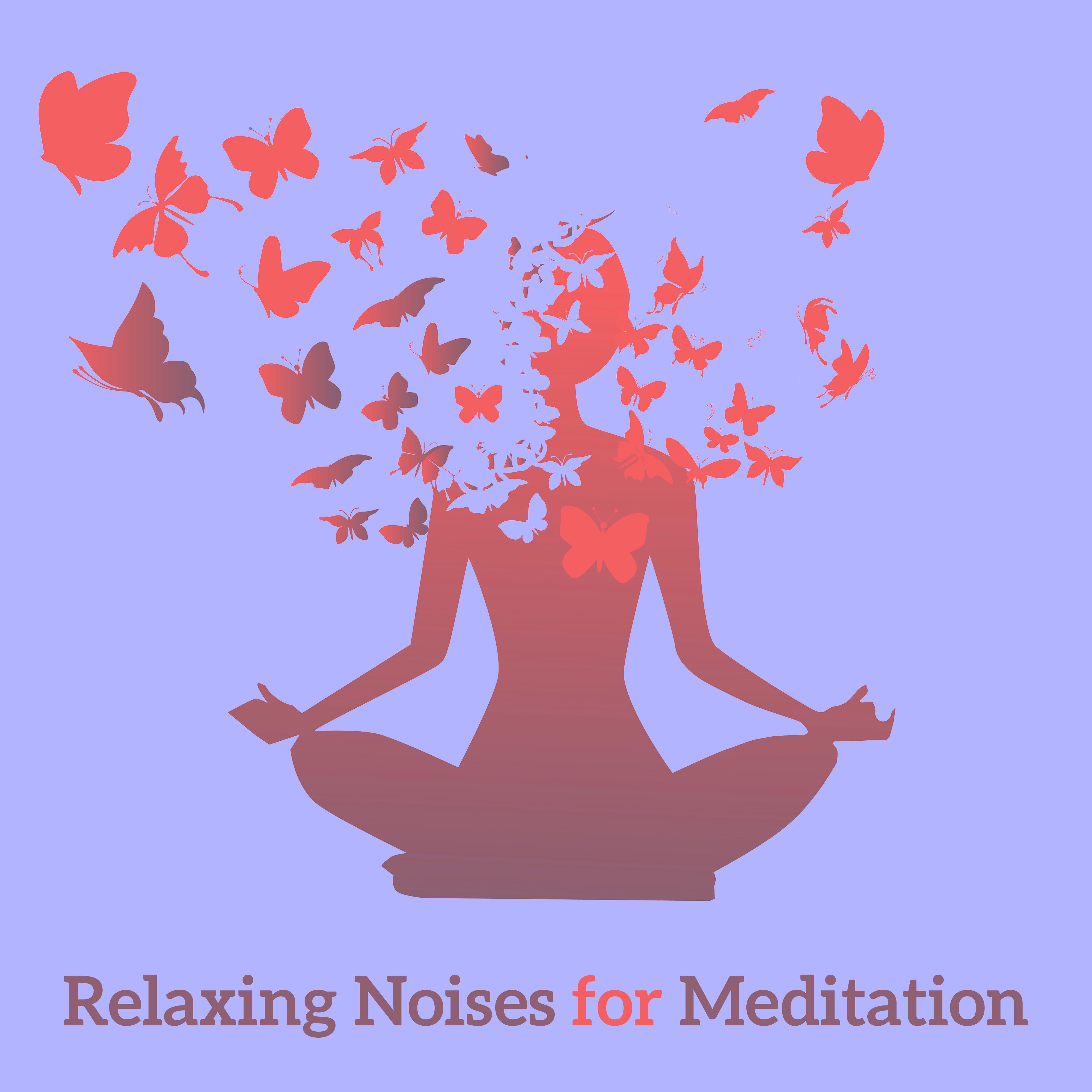 Relaxing Noises for Meditation - Blissful Songs for Yoga, Spiritual Music, Zen, Perfect Relax, Inner Focus, Tranquil Peace, Meditation Music Zone