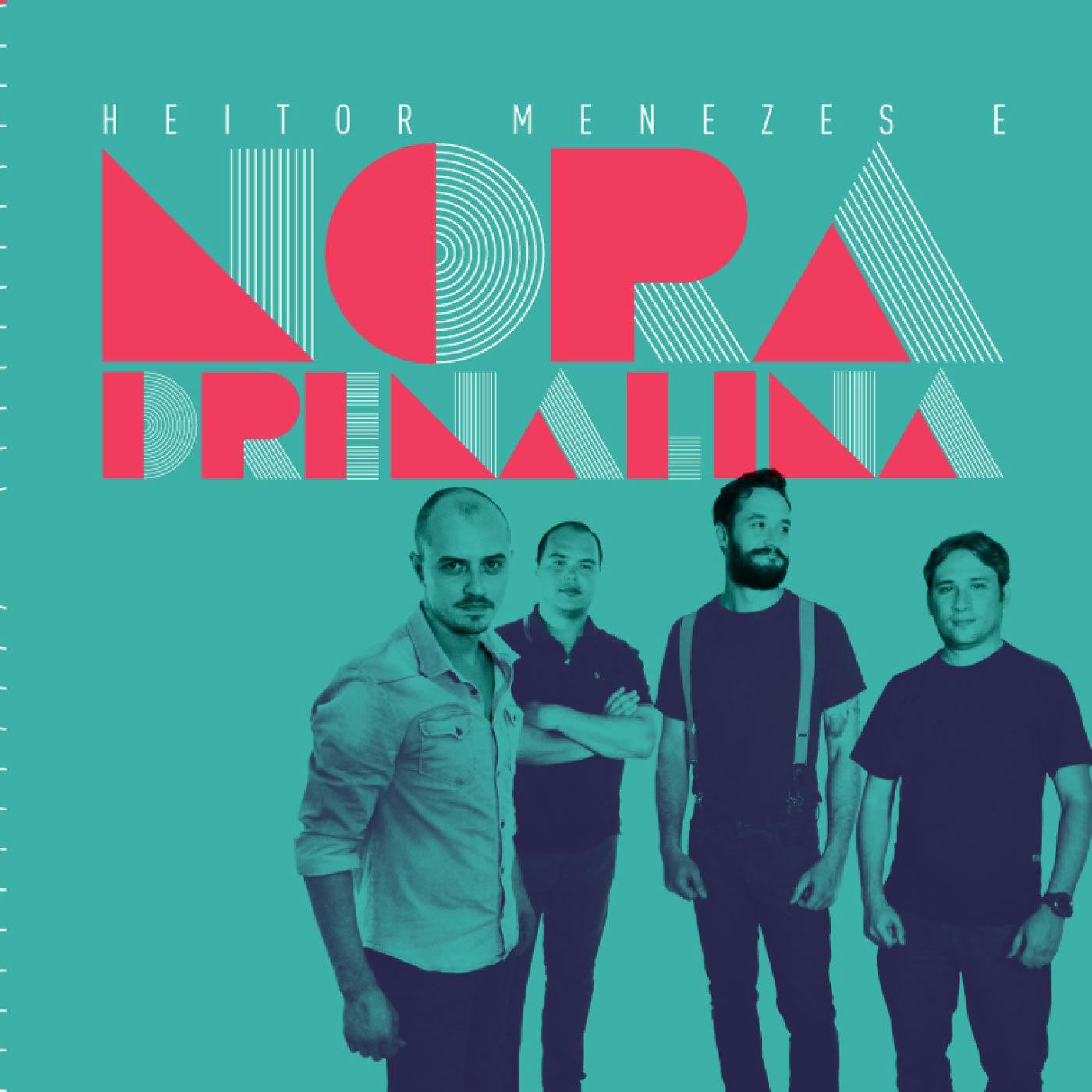 Heitor Menezes & Noradrenalina