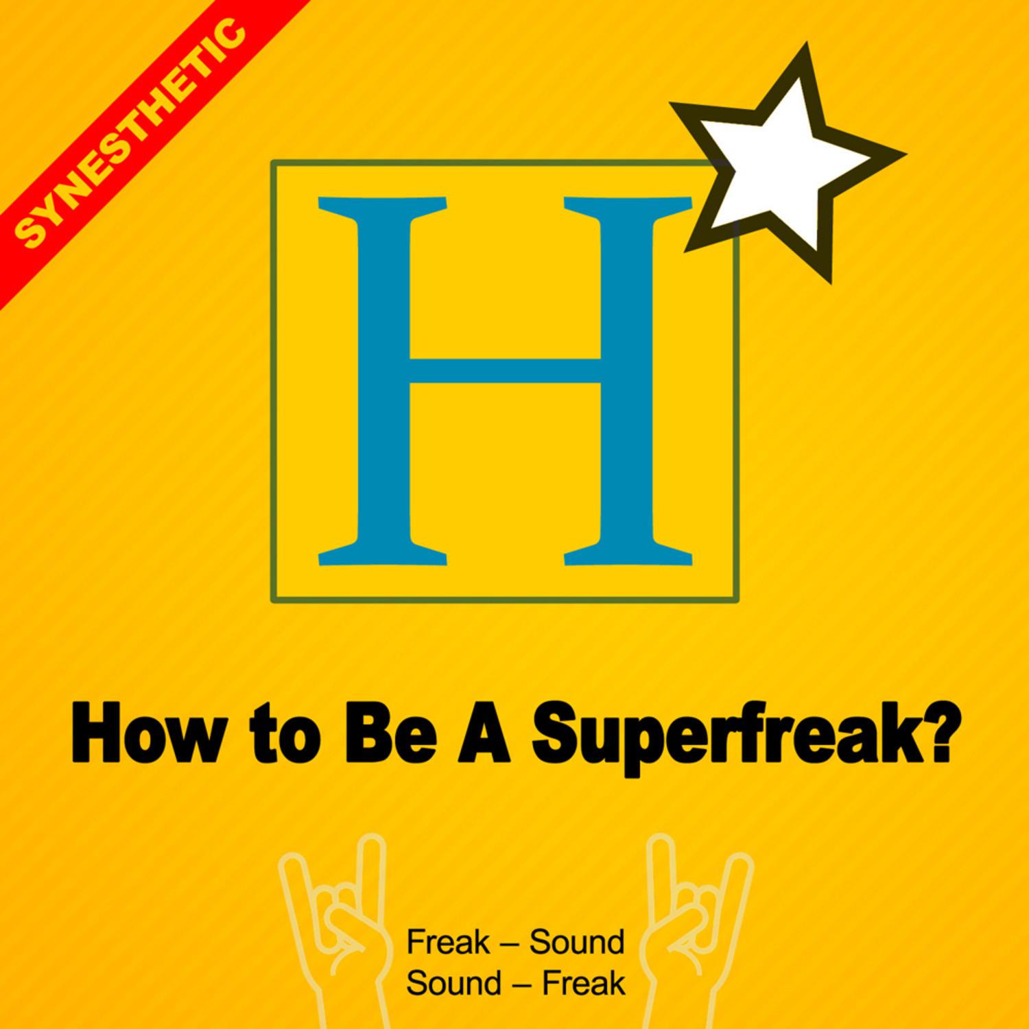 How To Be A Superfreak