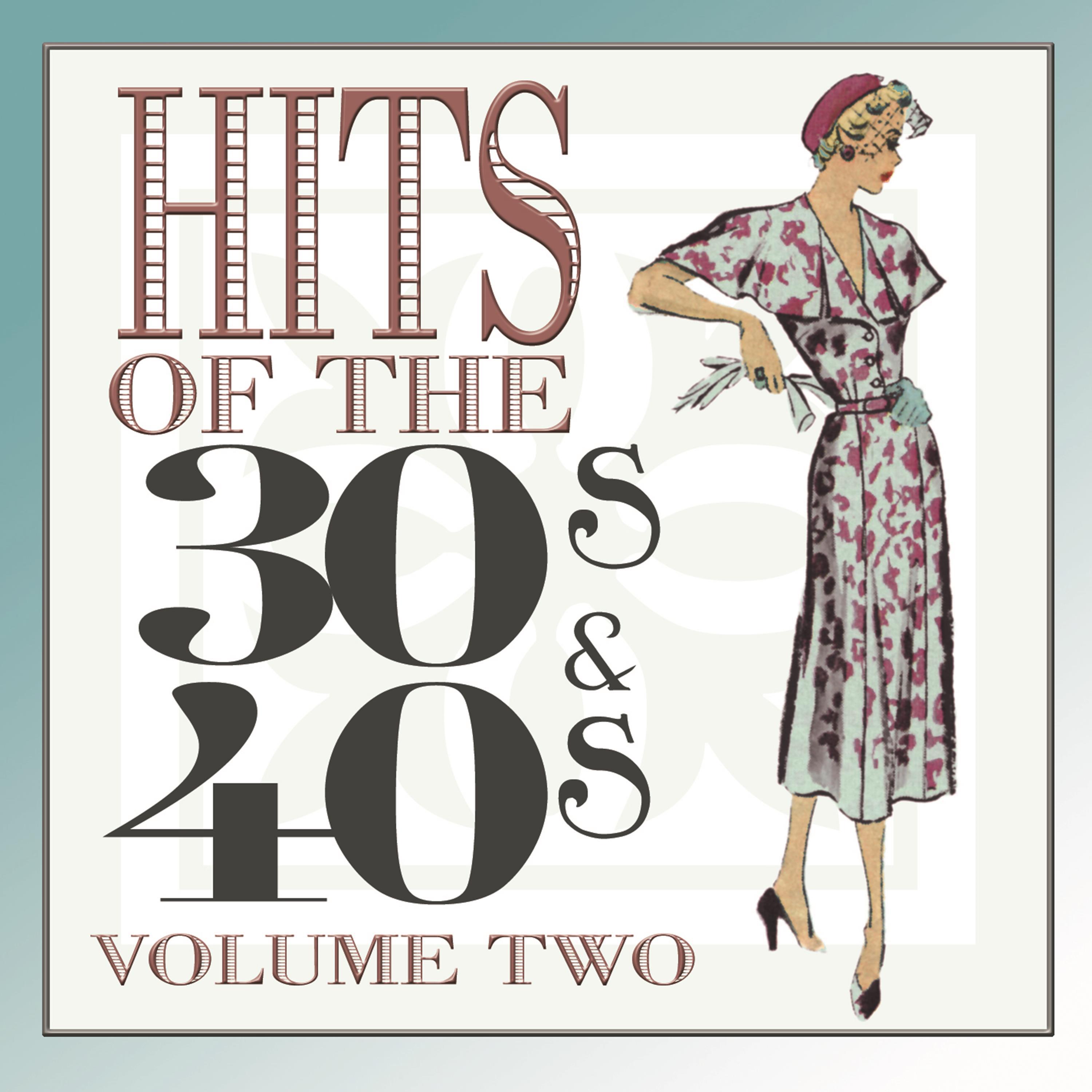Hits of the 30's and 40's, Vol. 2