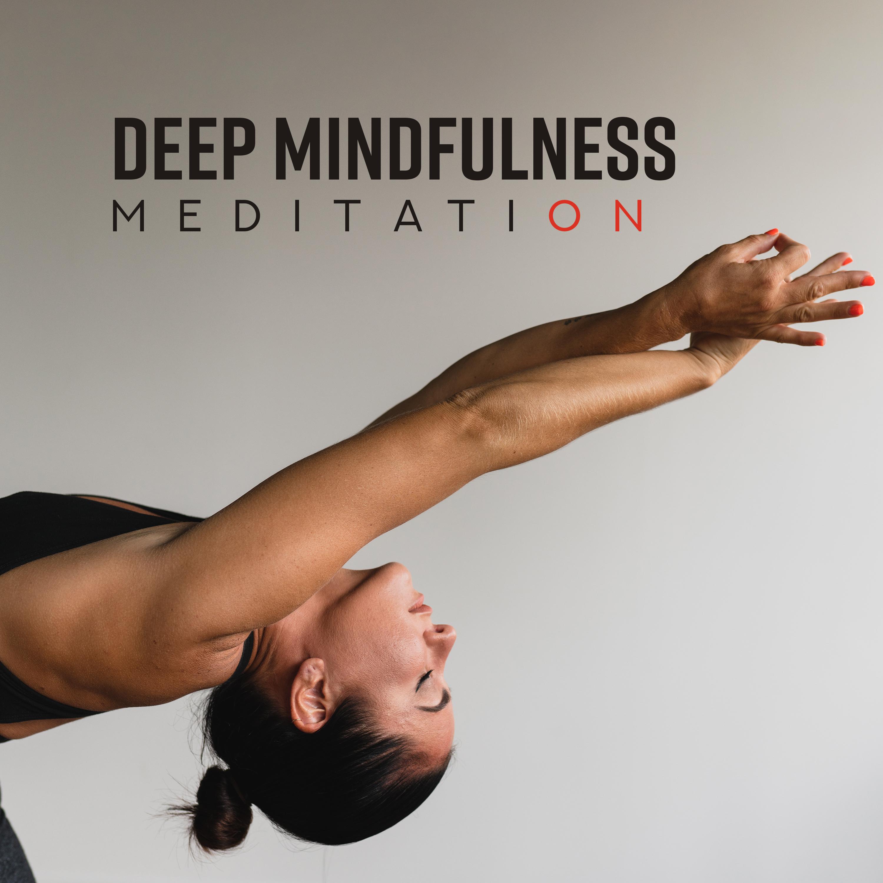 Deep Mindfulness Meditation (Calm & Peaceful Music for Sleep, Yoga, Spa & Masssage)