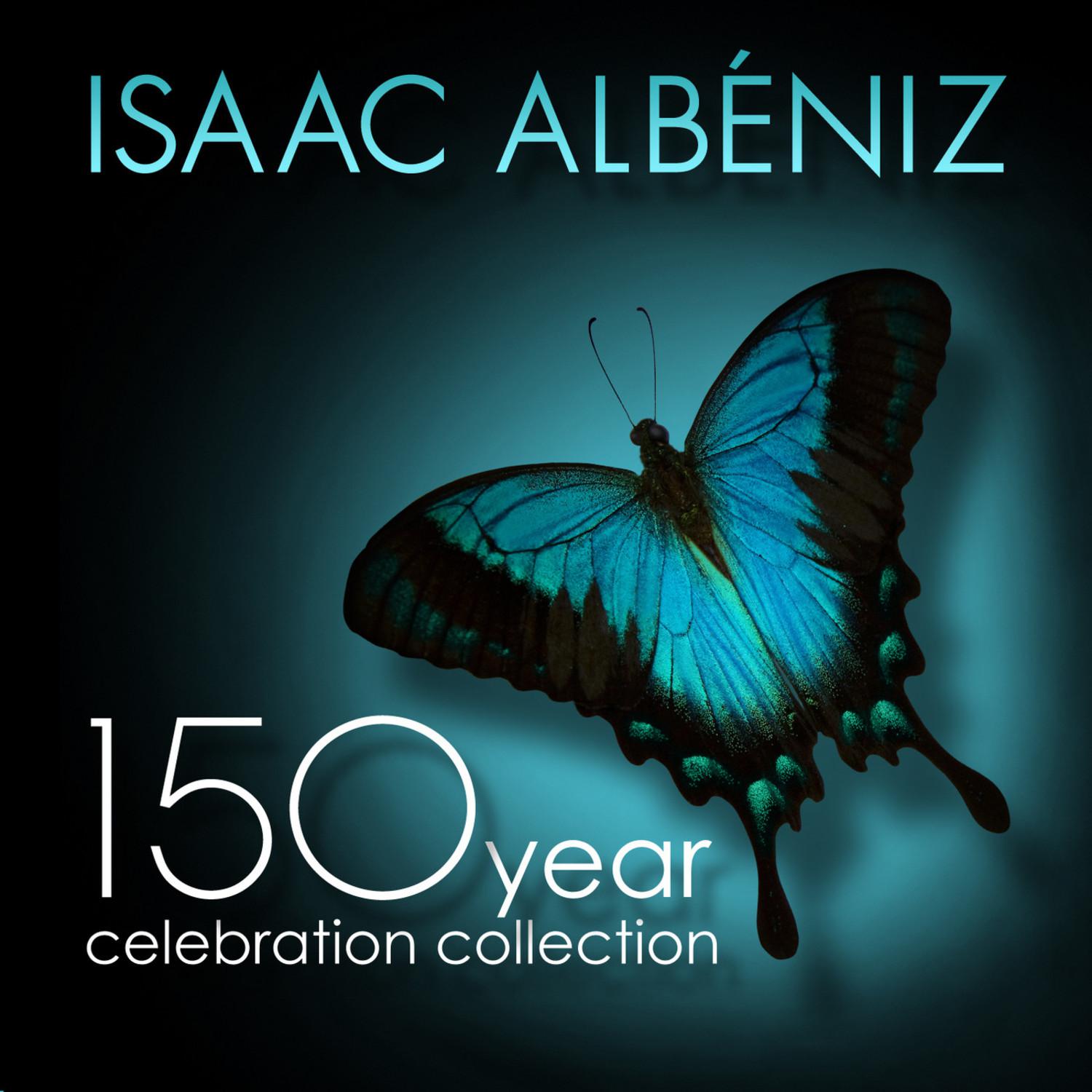 Isaac Albe niz: 150 Year Celebration Collection
