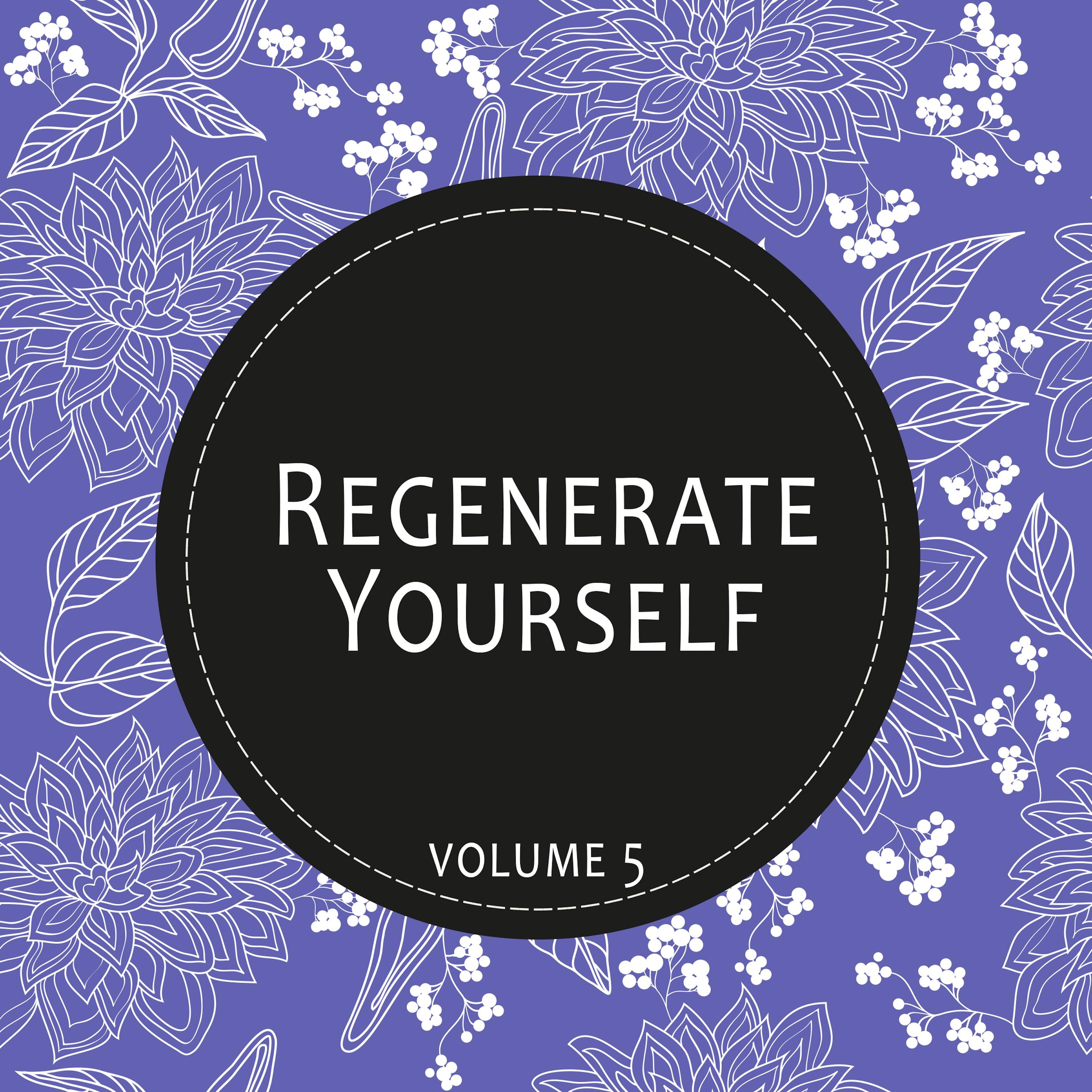 Regenerate Yourself, Vol. 05
