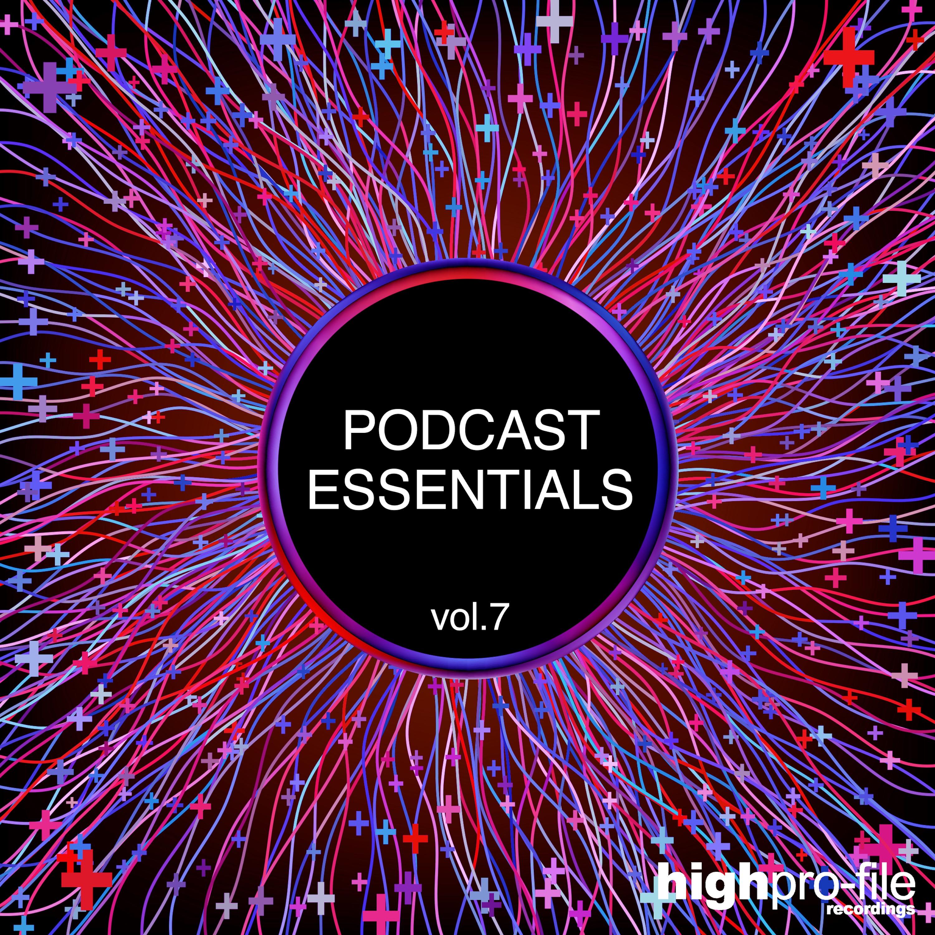 Podcast Essentials, Vol. 7