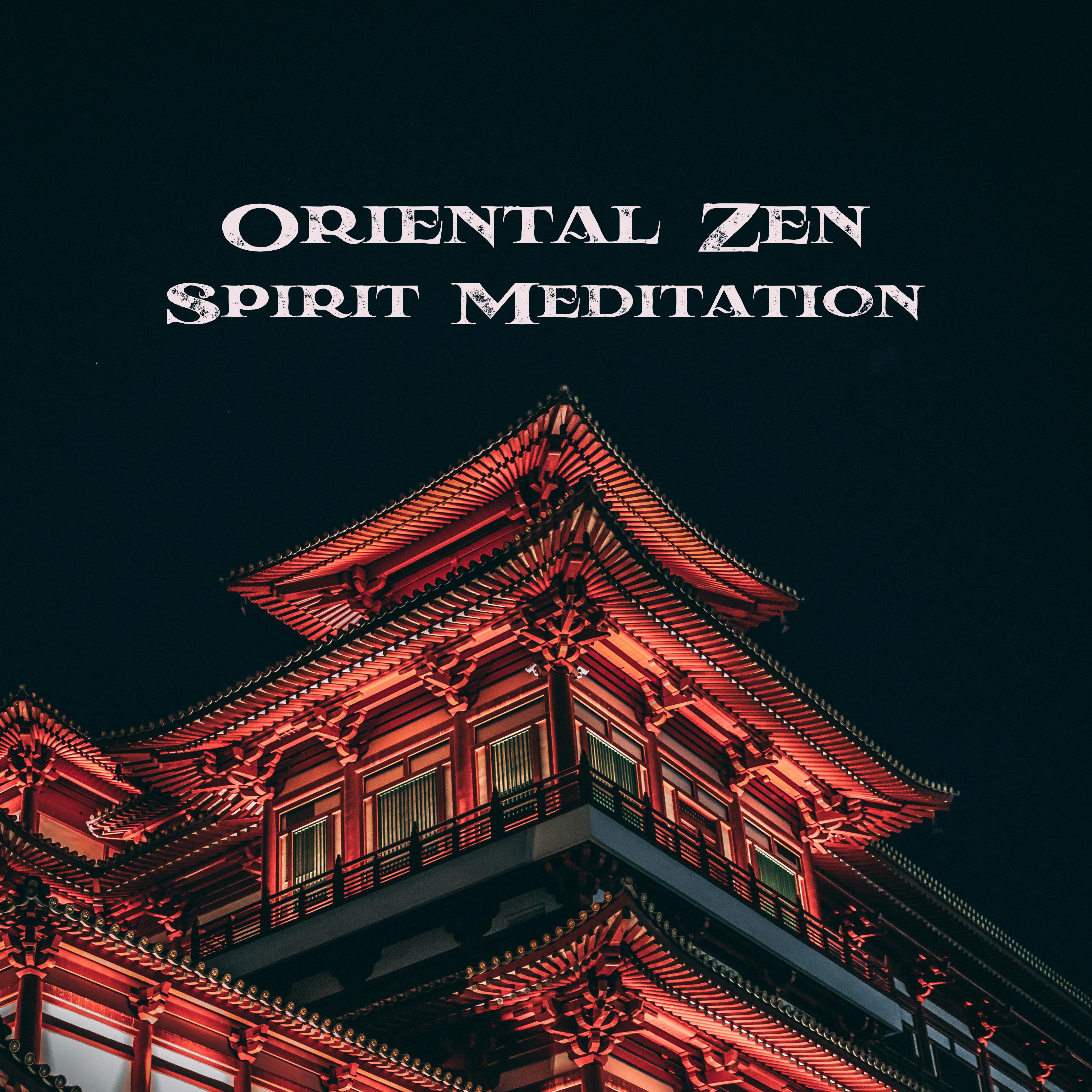 Oriental Zen Spirit Meditation: Selection of Best 2019 Yoga & Deep Relax Music, Inner Bliss, Vital Energy Increase, Body & Soul Connection