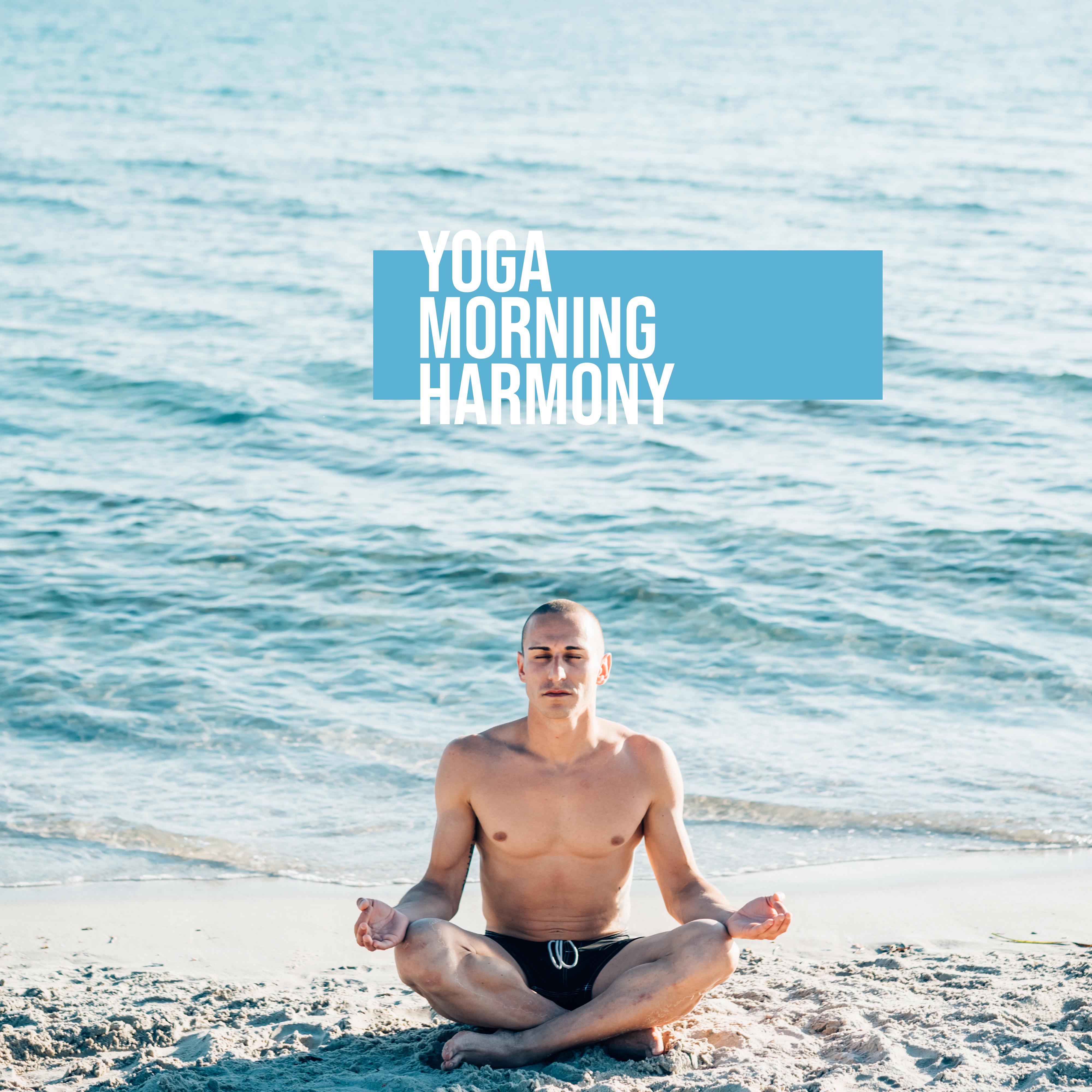 Yoga Morning Harmony: 15 New Age Ambient Songs for Start a Day Perfectly, Inner Energy Increase, Chakra Healing