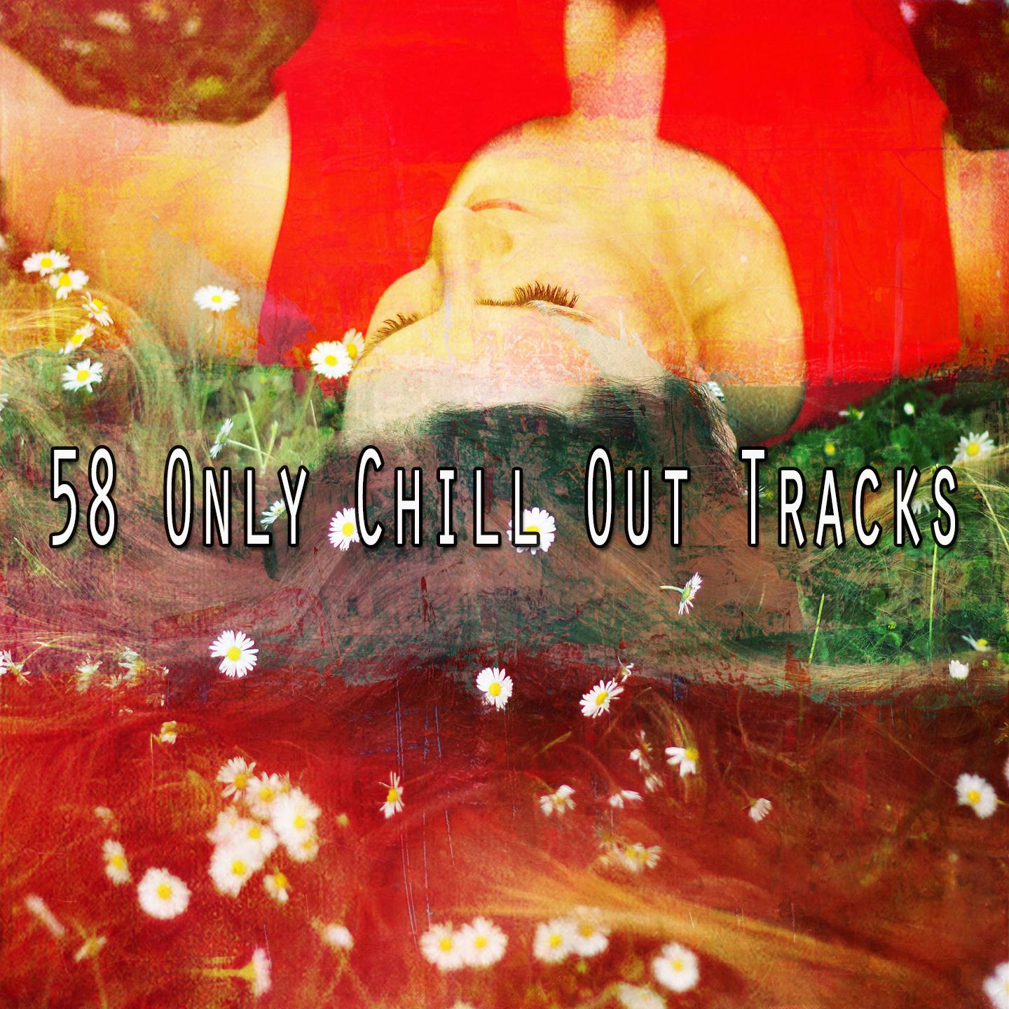 58 Only Chill out Tracks